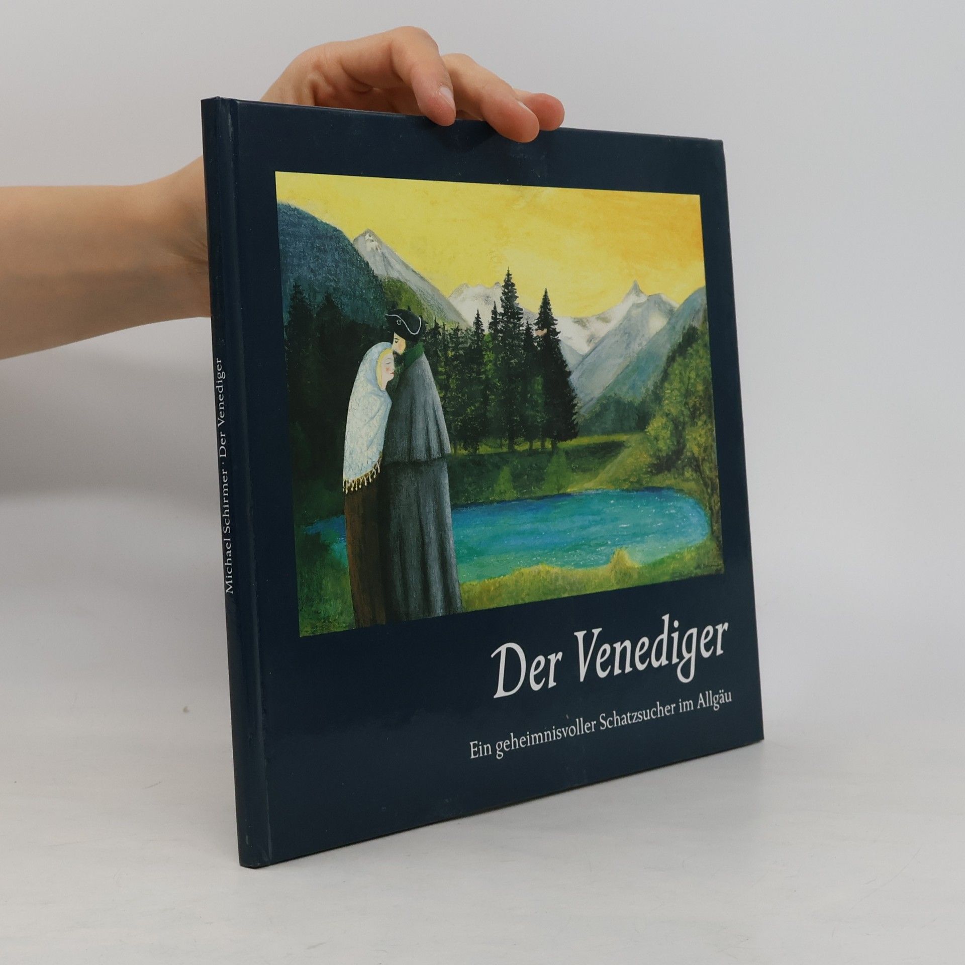 Michael Schirmer Der Venediger: Ein geheimnisvoller Schatzsucher im Allgäu (2. Auflage 2000)