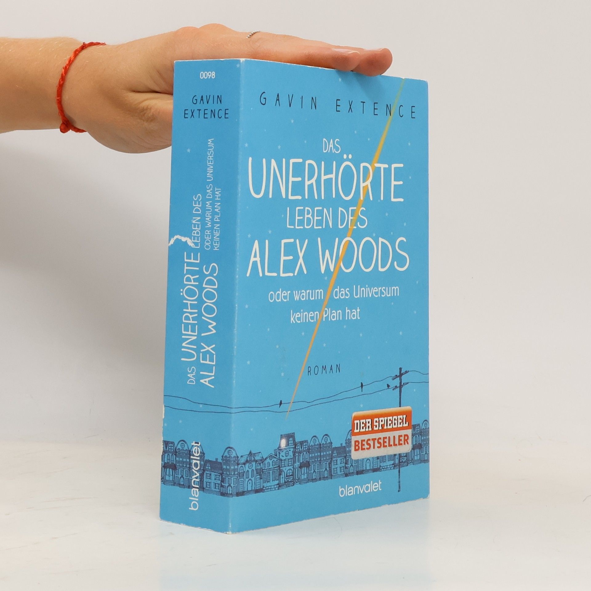 Gavin Extence Das unerhörte Leben des Alex Woods oder warum das Universum keinen Plan hat