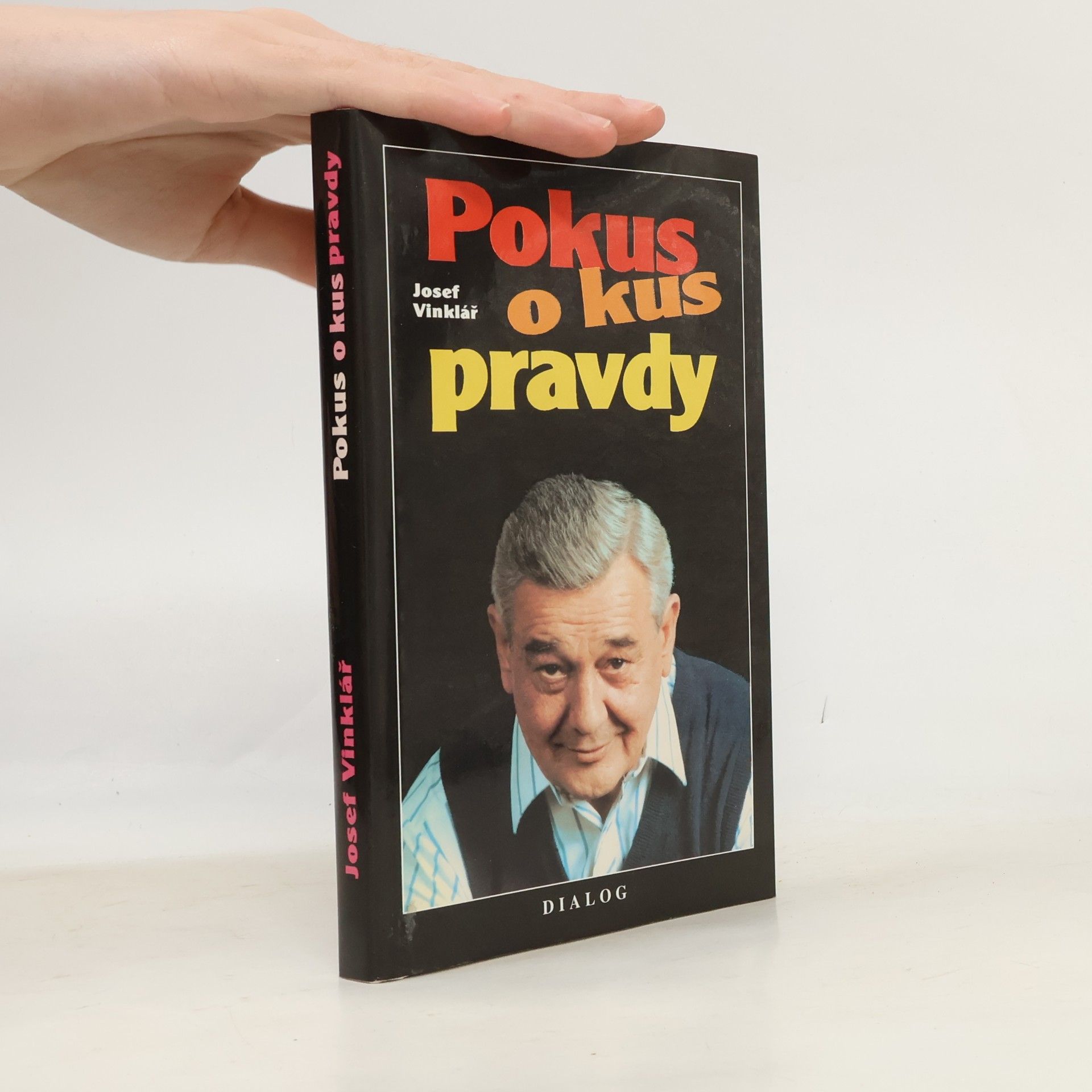 Josef Vinklář Pokus o kus pravdy
