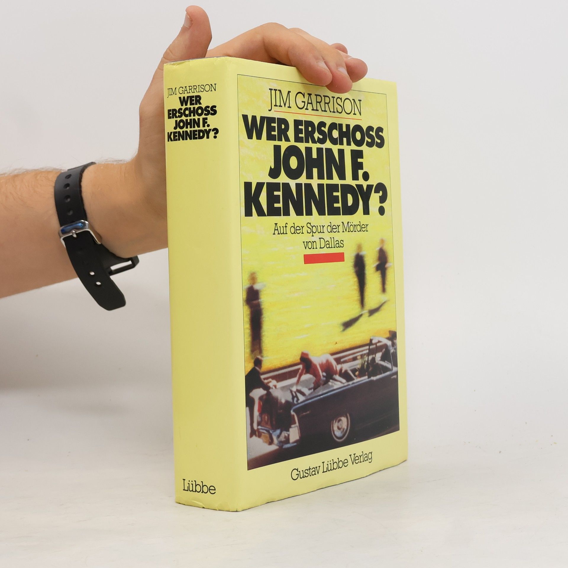 Jim Garrison Wer erschoss John F. Kennedy?
