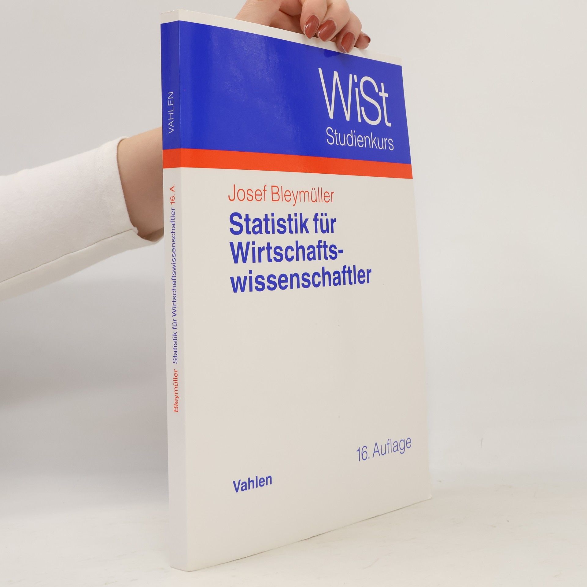 WiSt Studienkurs: Statistik für Wirtschaftswissenschaftler - 16. Auflage