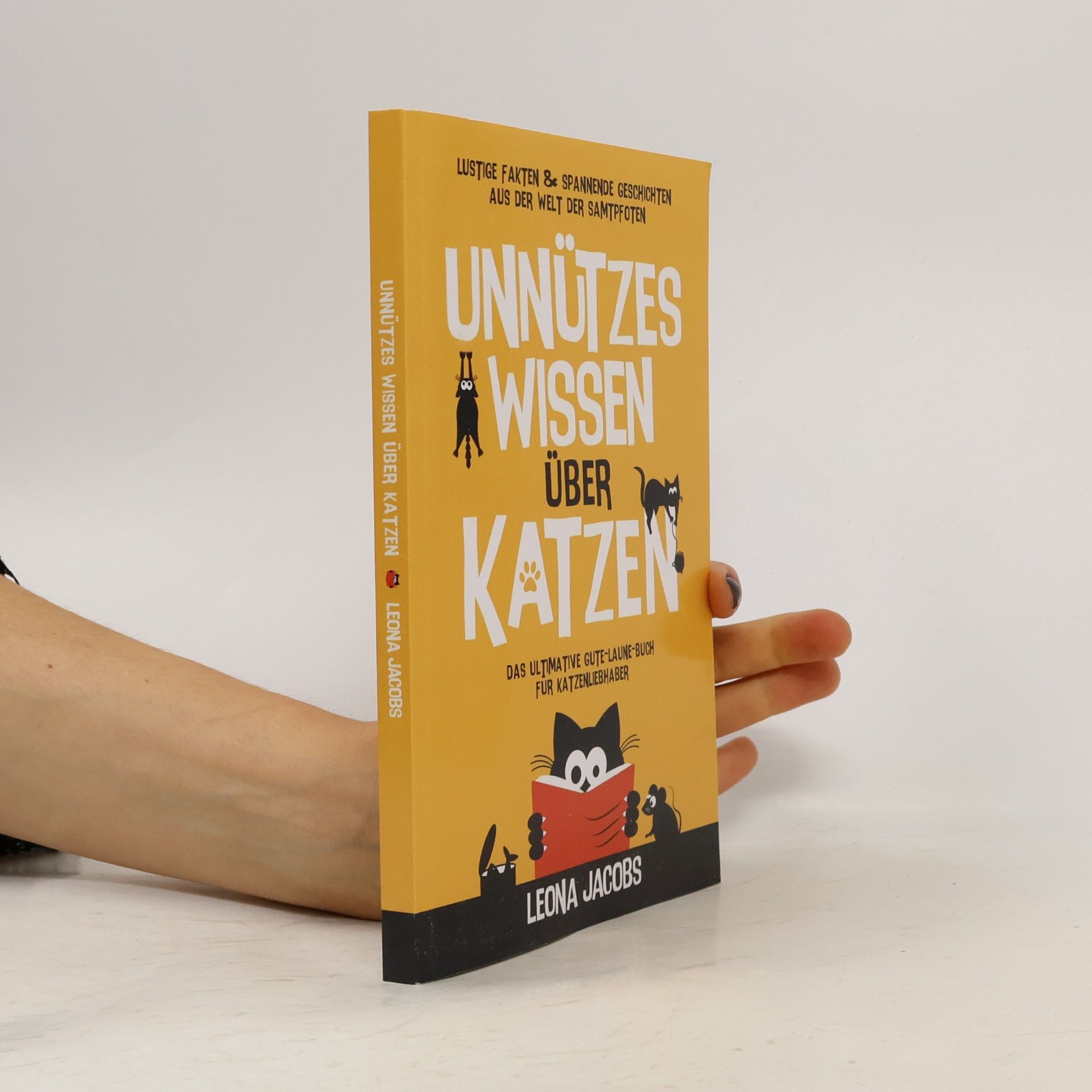 Jacobs, Leona Unnützes Wissen über Katzen | Lustige Fakten & spannende Geschichten aus der Welt der Samtpfoten | Das ultimative Gute-Laune-Buch für Katzenliebhaber