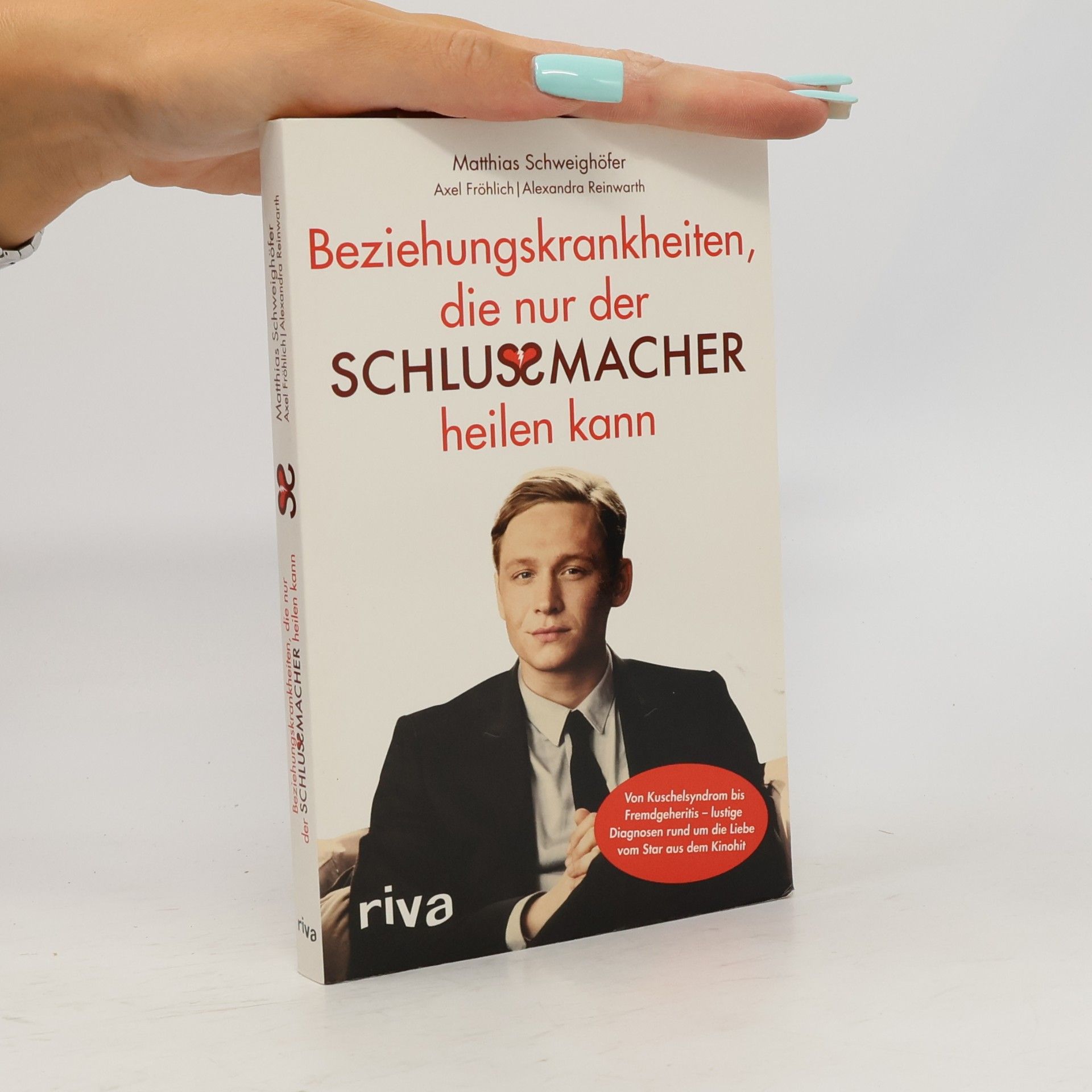 Matthias Schweighöfer Beziehungskrankheiten, die nur der Schlussmacher heilen kann