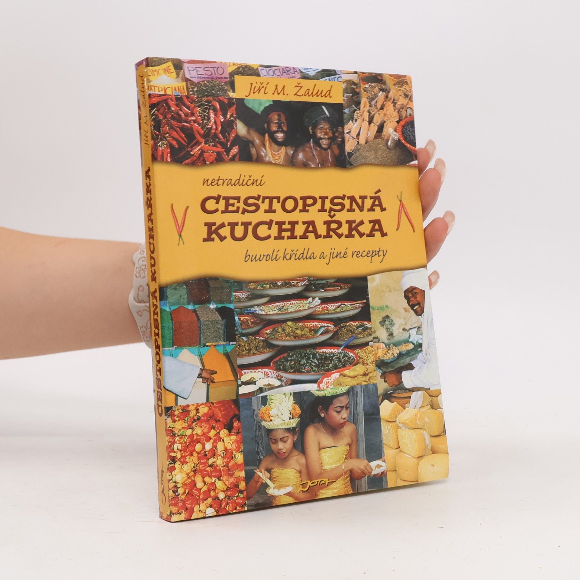 Jiří M. Žalud Netradiční cestopisná kuchařka : buvolí křídla a jiné recepty