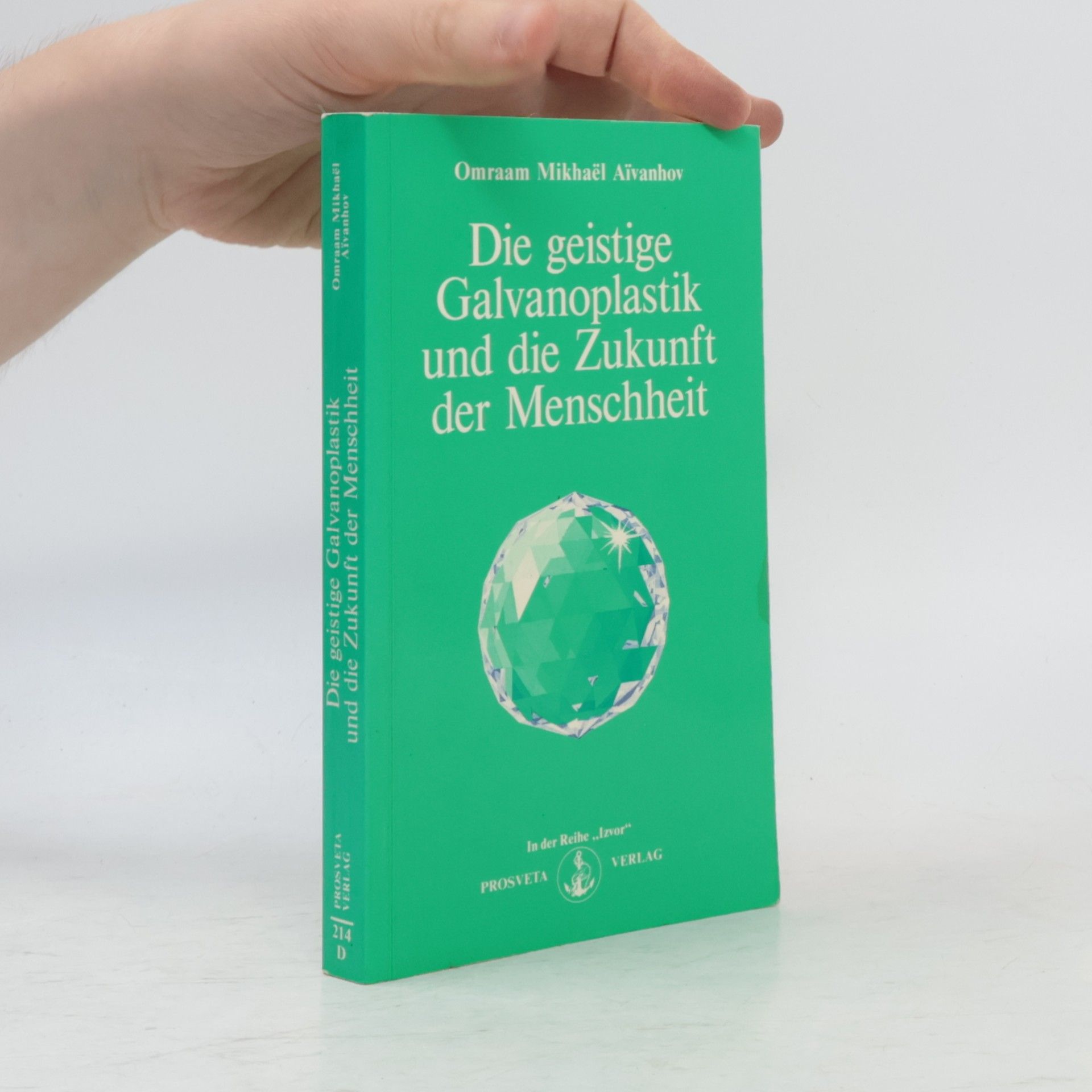 Omraam Mikhaël Aivanhov Die geistige Galvanoplastik und die Zukunft der Menschheit
