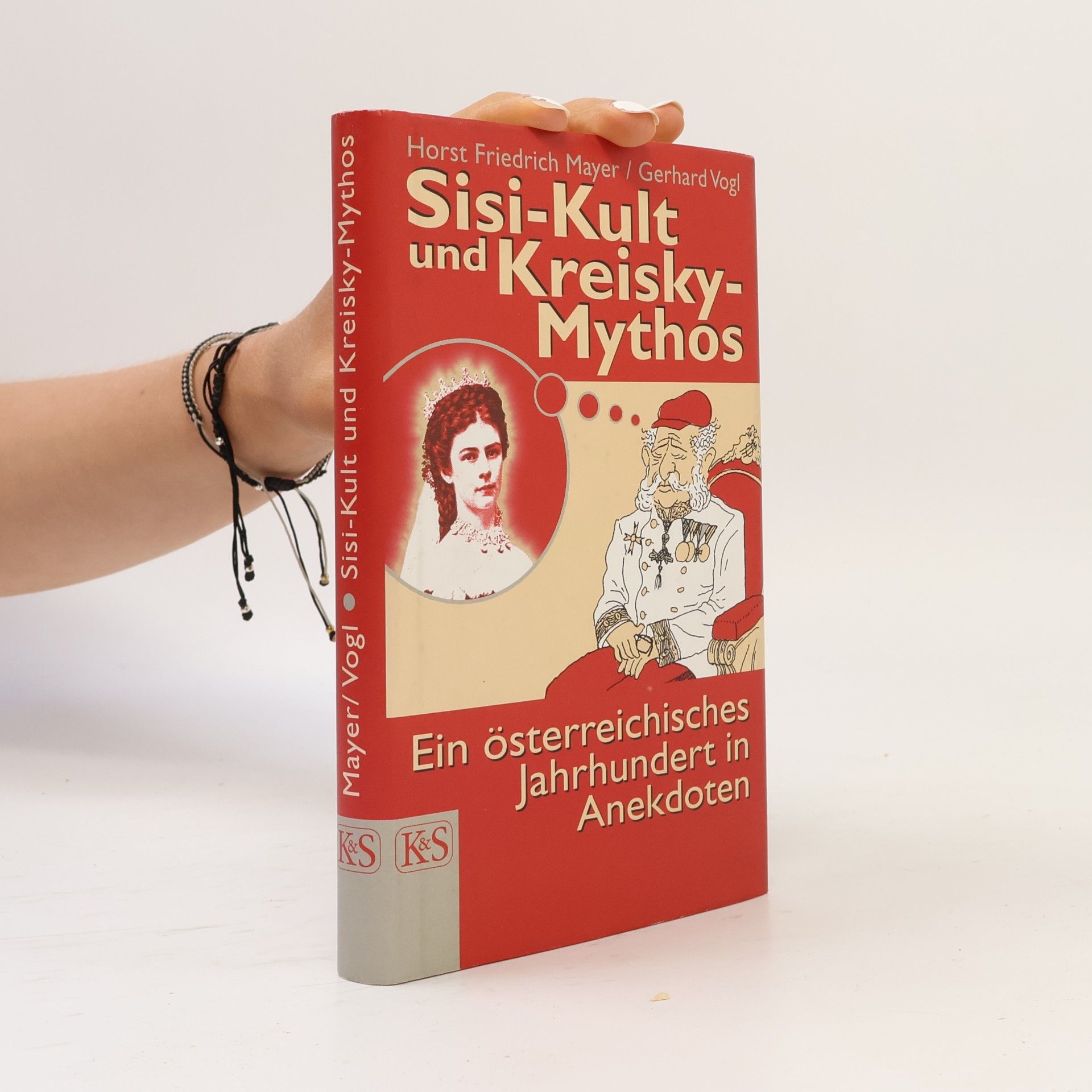 Gerhard Vogl Sisi-Kult und Kreisky-Mythos