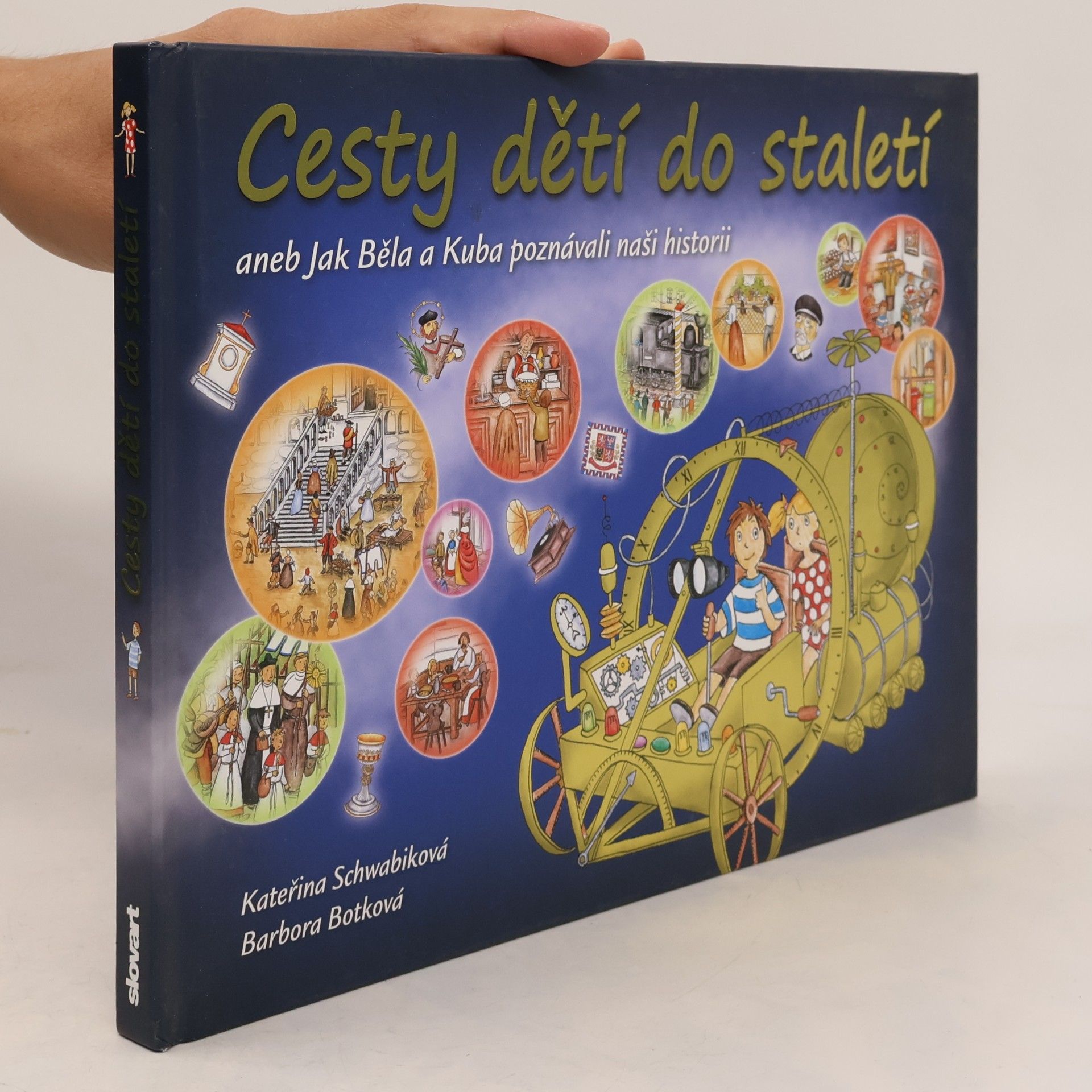 Barbora Botková Cesty dětí do staletí, aneb, Jak Běla a Kuba poznávali naši historii