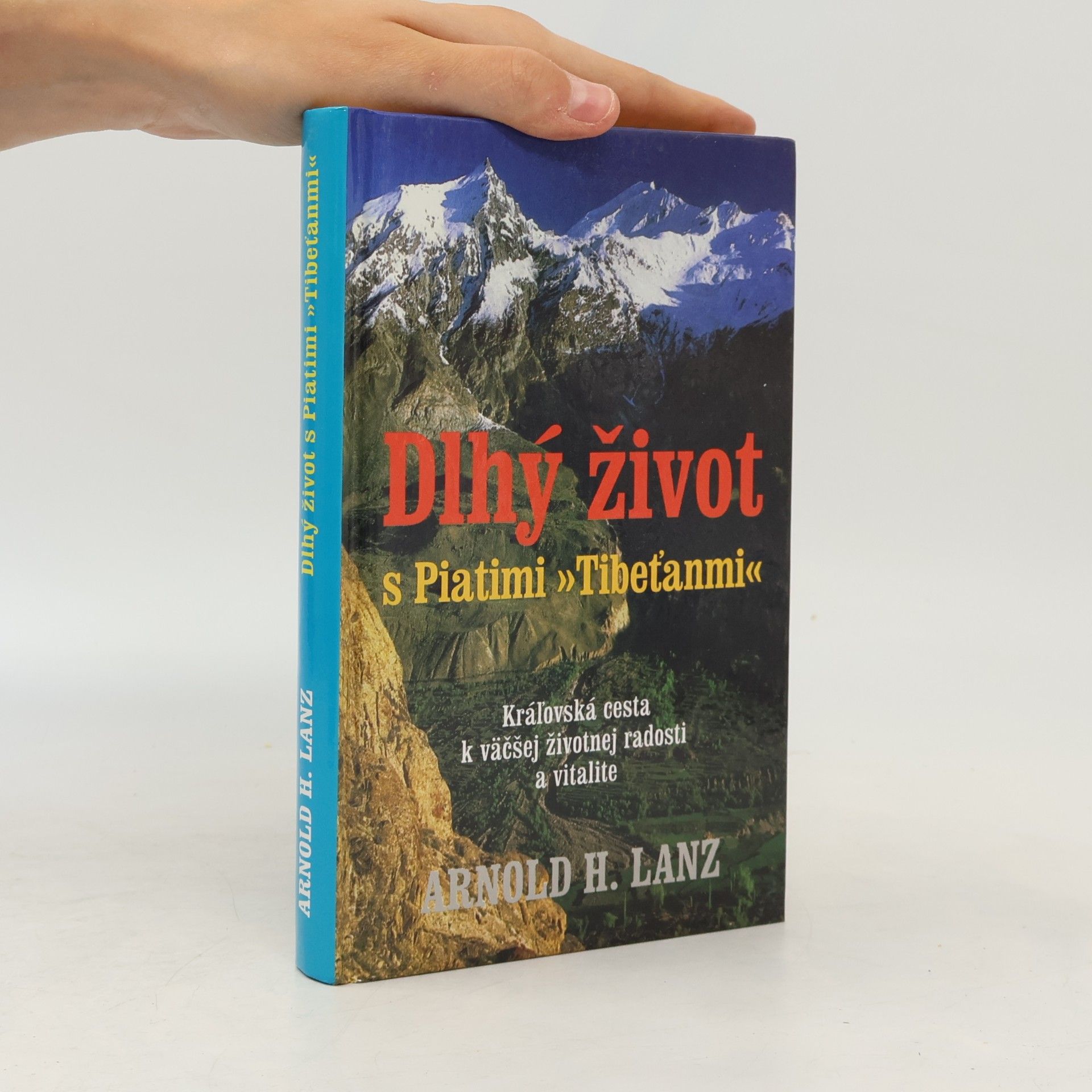 Arnold H. Lanz Dlhý život s Piatimi Tibeťanmi