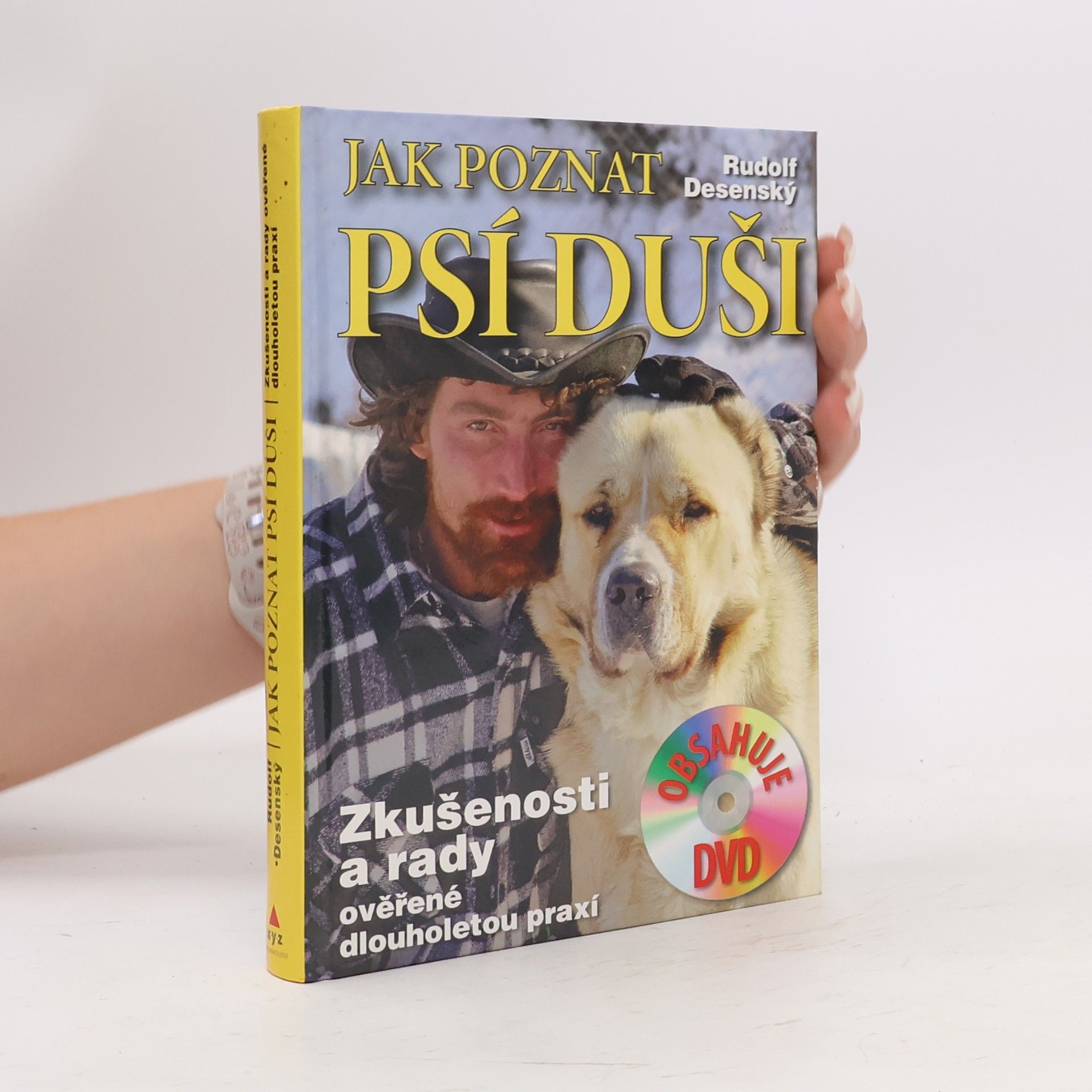 Rudolf Desenský Jak poznat psí duši : zkušenosti a rady ověřené dlouholetou praxí