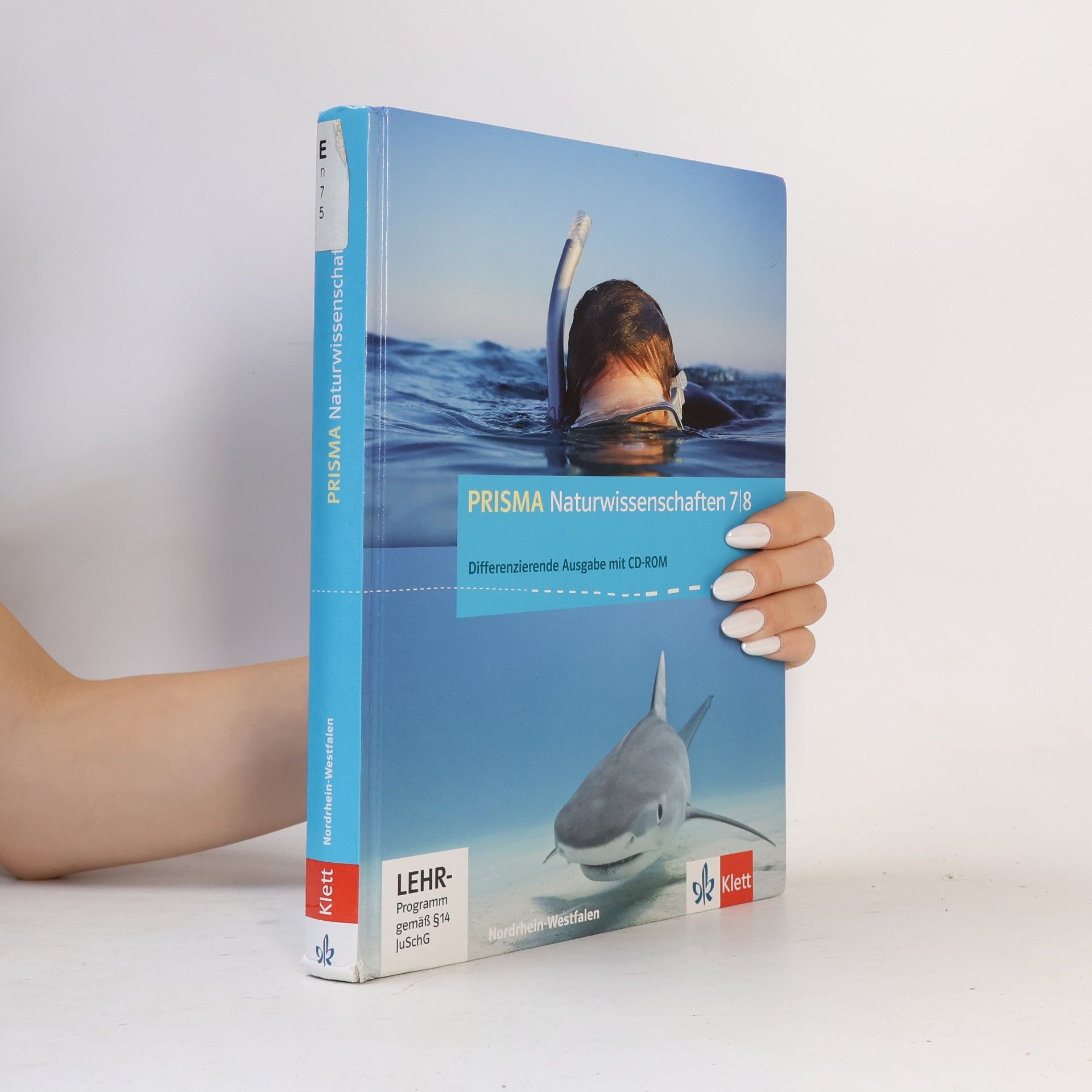 Prisma Naturwissenschaften. Differenzierende Ausgabe ab 2012 - 7/8: Prisma Naturwissenschaften 7./8. Schuljahr. Schülerbuch Differenzierende Ausgabe. Ausgabe für Nordrhein-Westfalen: mit CD-ROM, Lehr-Programm gemäß §14 JuSchG