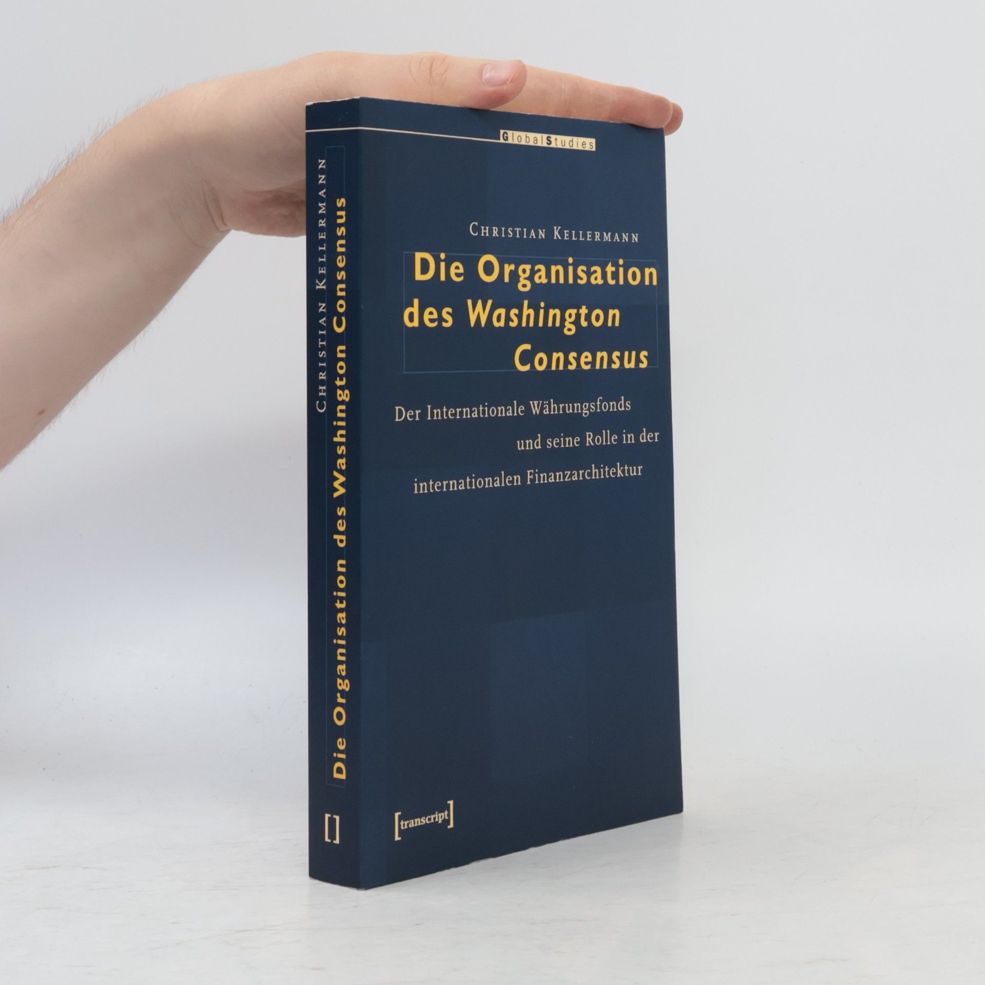 Christian Kellermann Die Organisation des Washington Consensus