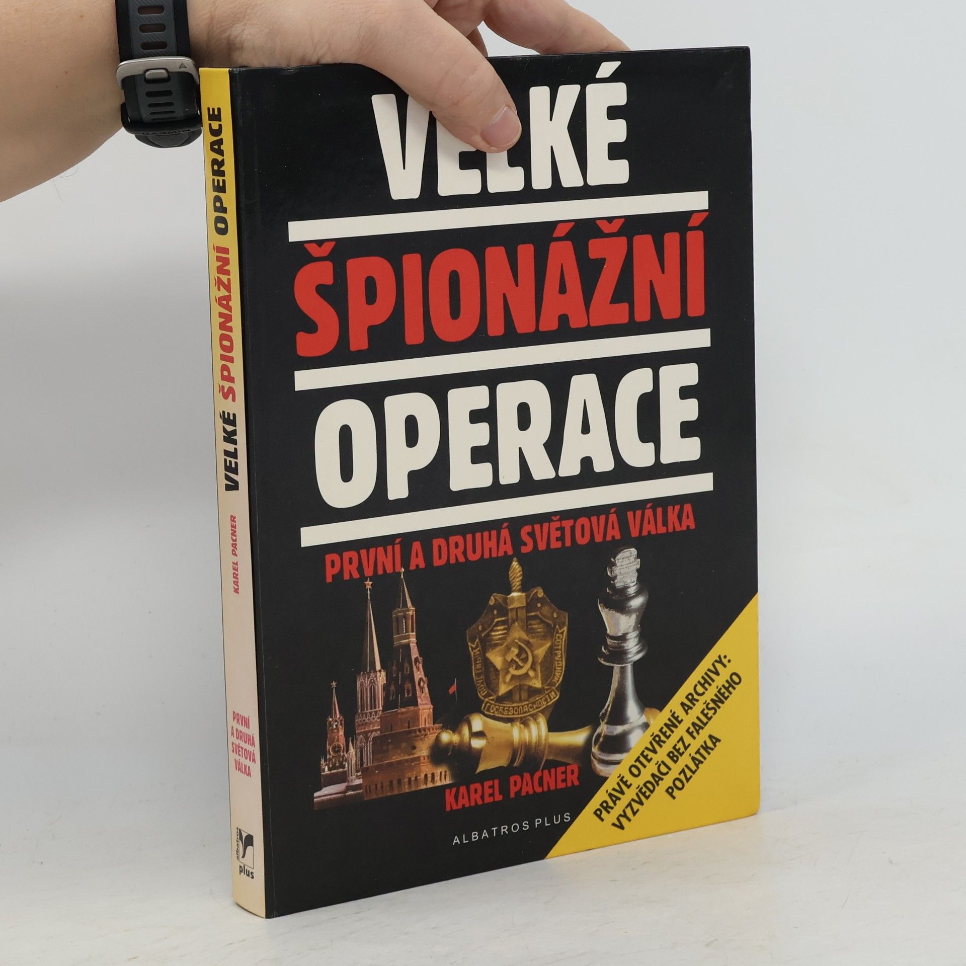 Karel Pacner Velké špionážní operace: První a druhá světová válka