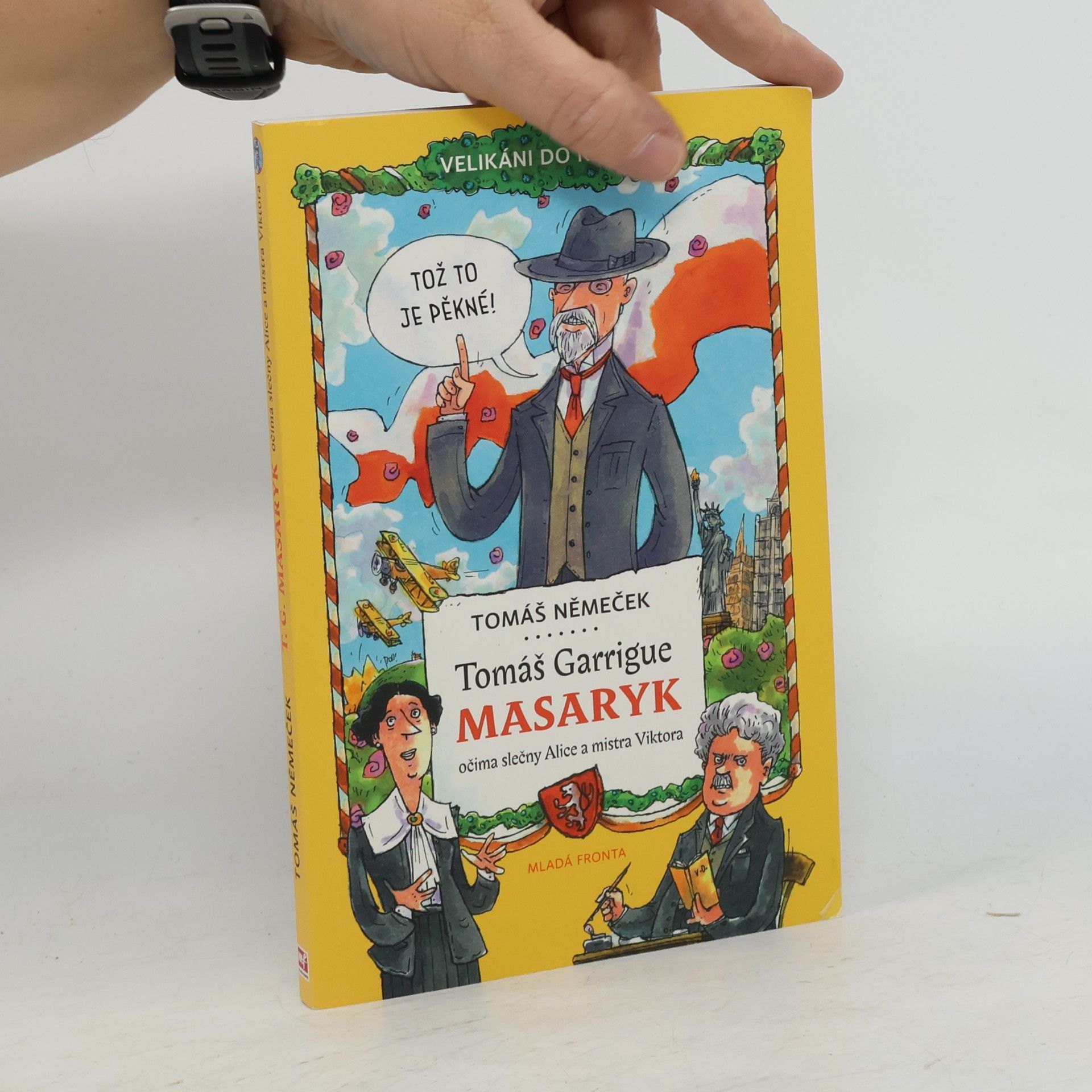 Tomáš Němeček Tomáš Garrigue Masaryk očima slečny Alice a mistra Viktora