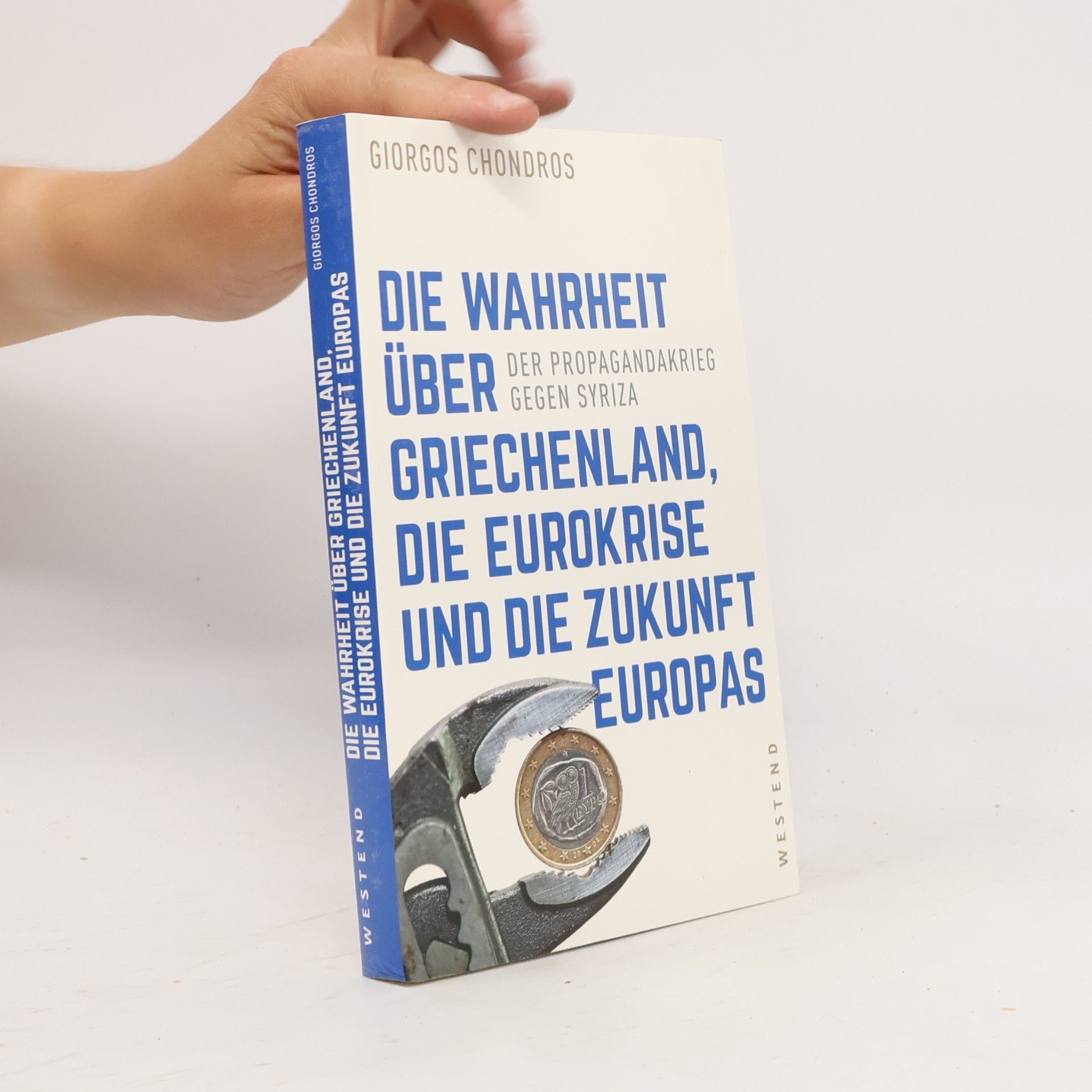 Die Wahrheit über Griechenland, die Eurokrise und die Zukunft Europas