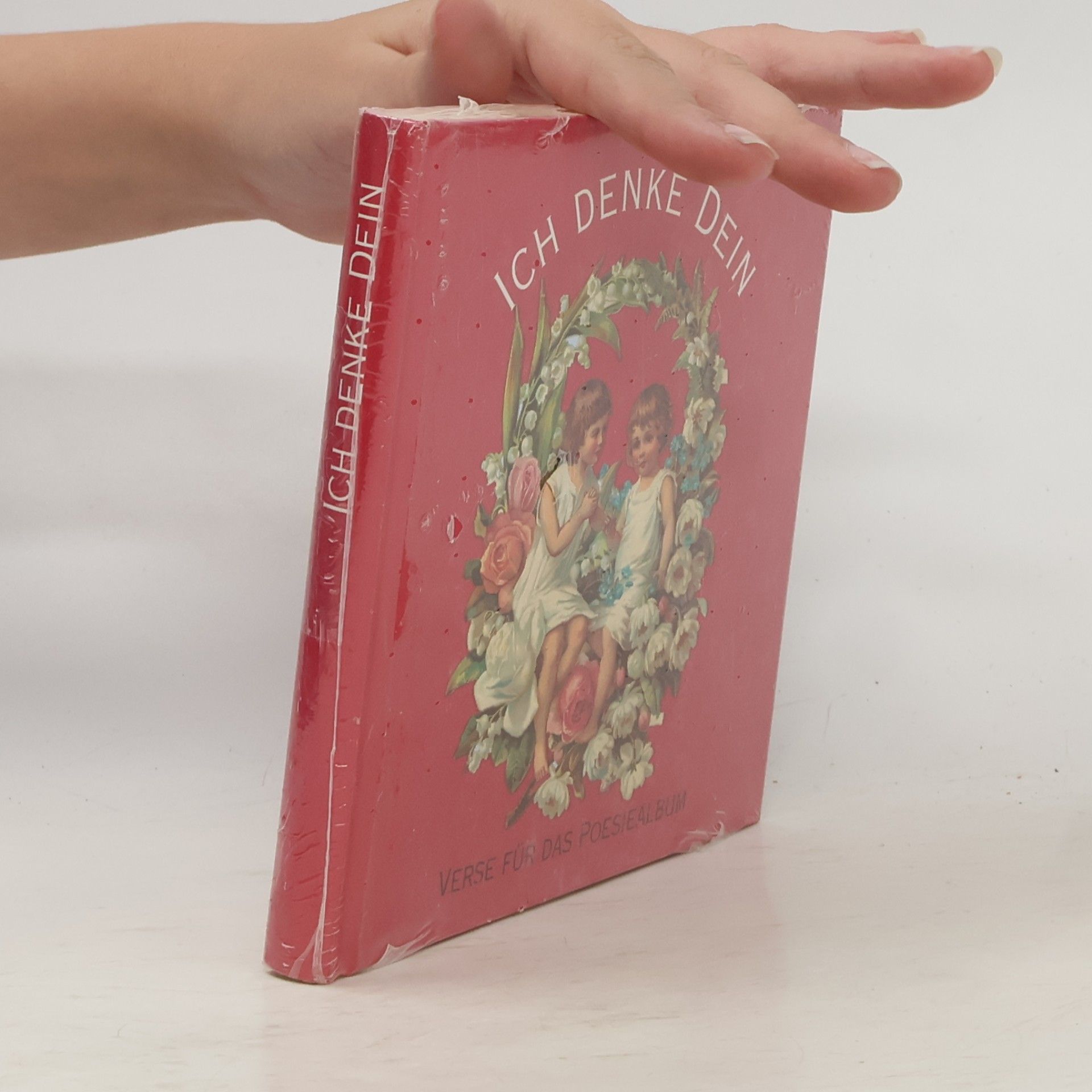 Autorenkollektiv Ich denke dein. Verse für das Poesiealbum