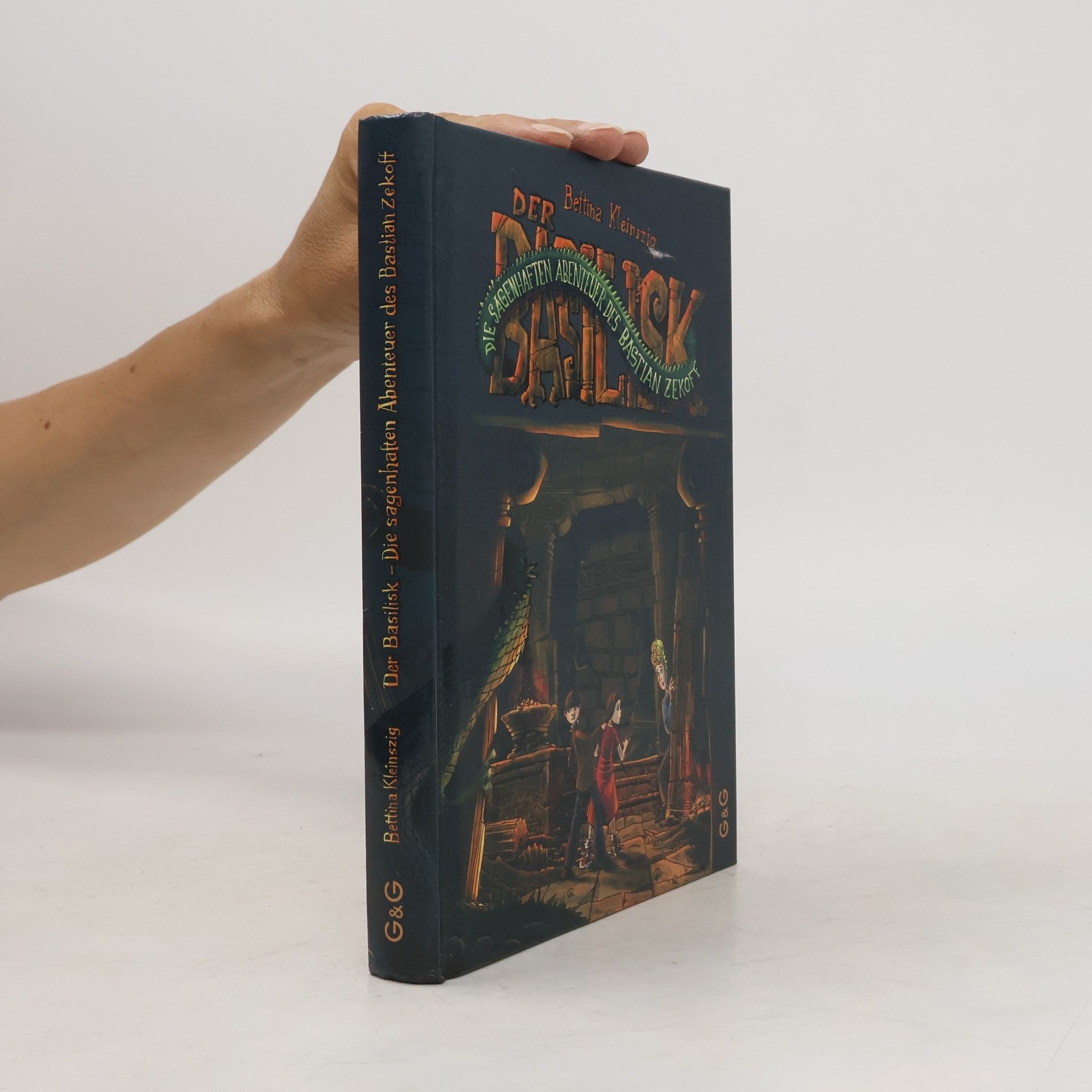 Bettina Kleinszig Der Basilisk. Die sagenhaften Abenteuer des Bastian Zekoff