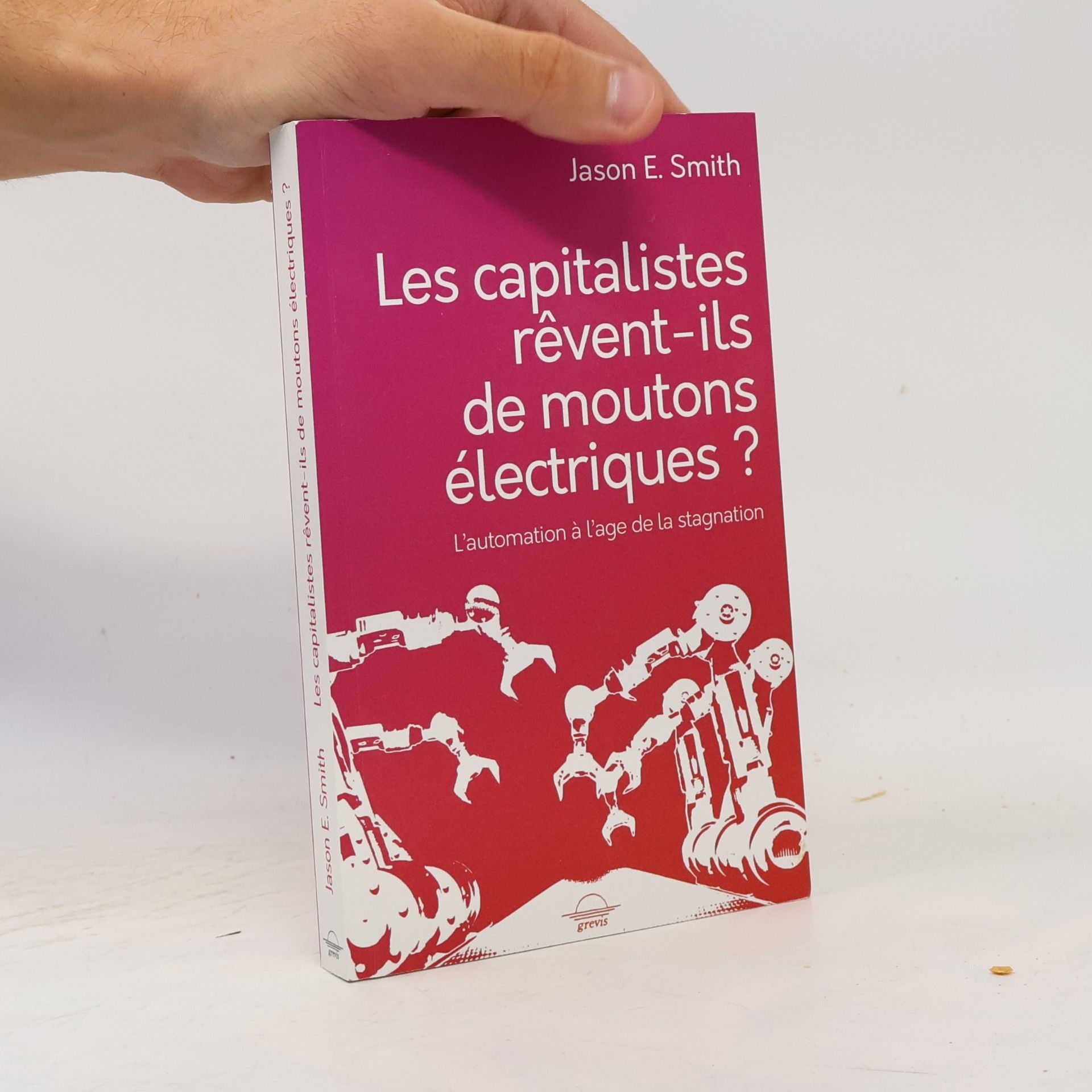 Jason E. Smith Les capitalistes rêvent-ils de moutons électriques ?