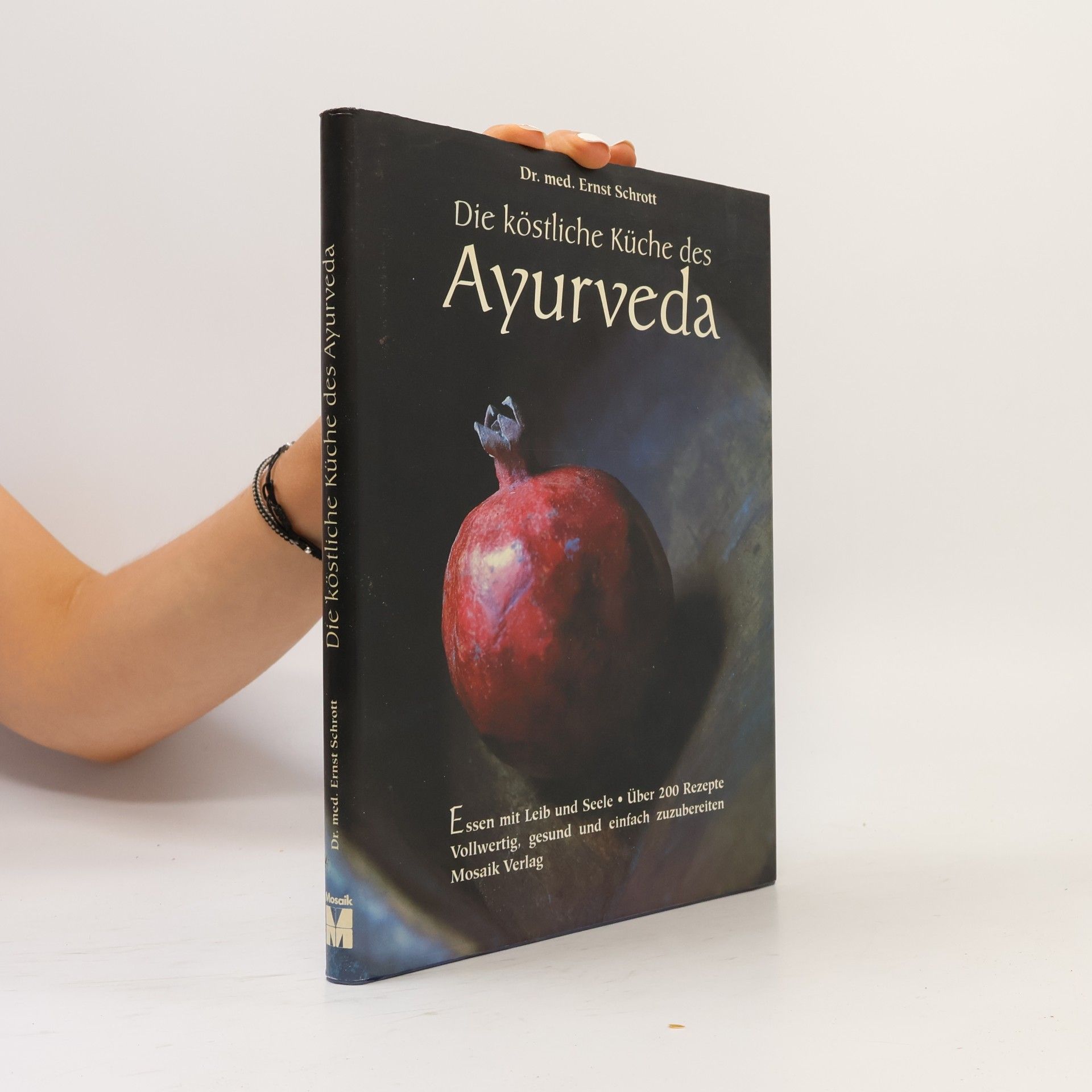 Ernst Schrott Die köstliche Küche des Ayurveda