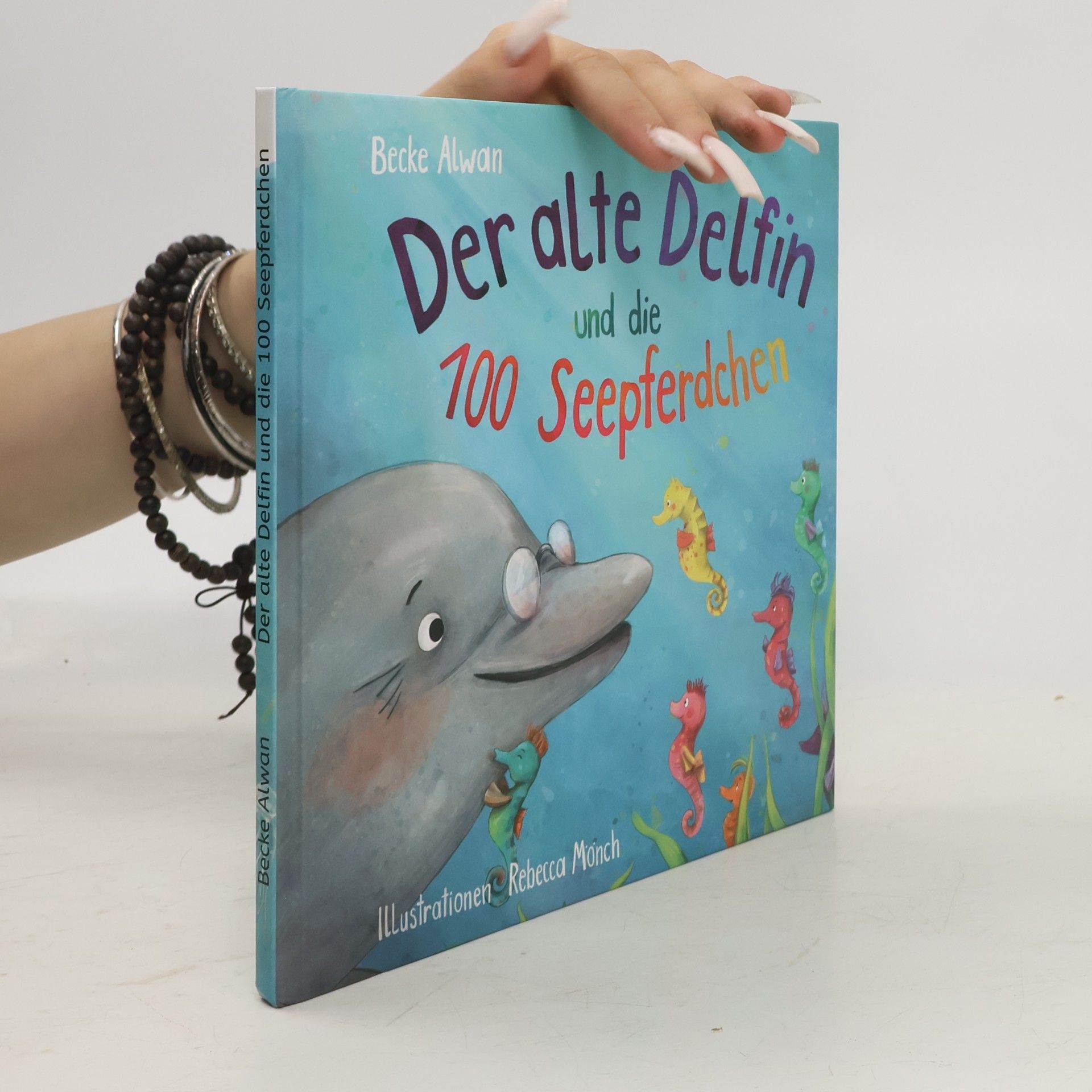 Alwan Becke Der alte Delfin und die 100 Seepferdchen