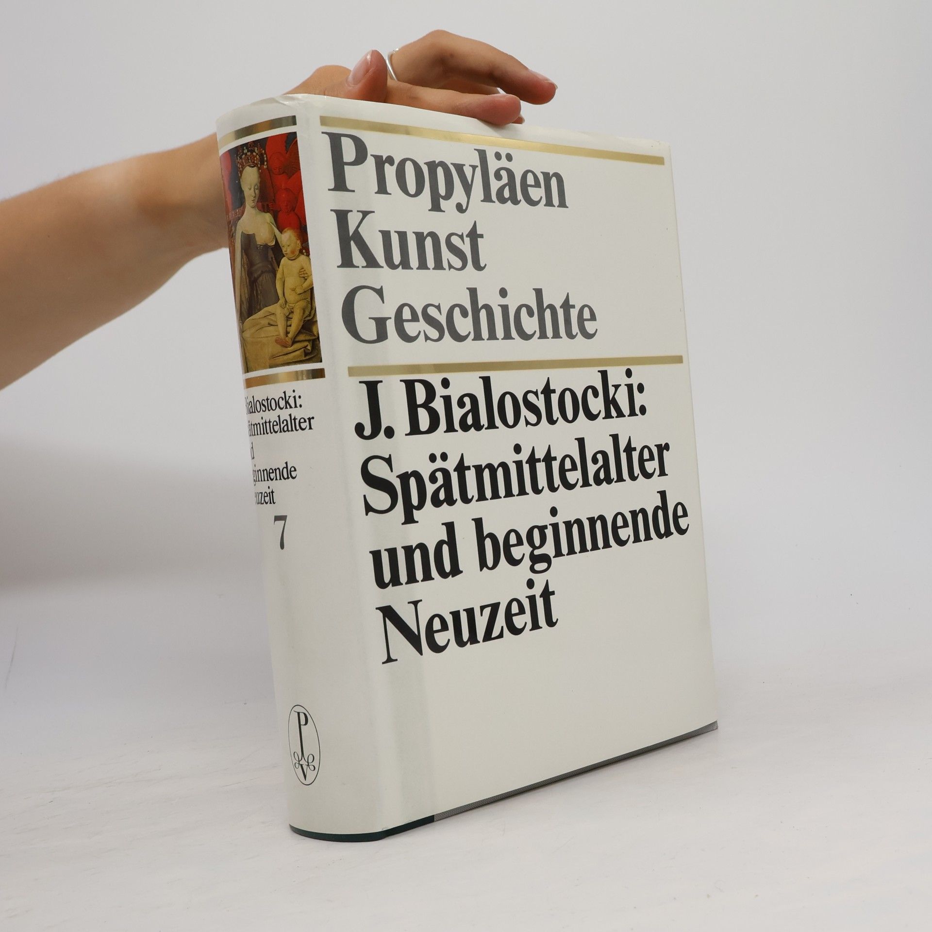 Jan Bialostocki Propyläen Kunstgeschichte 7. Spätmittelalter und beginnedne Neuzeit
