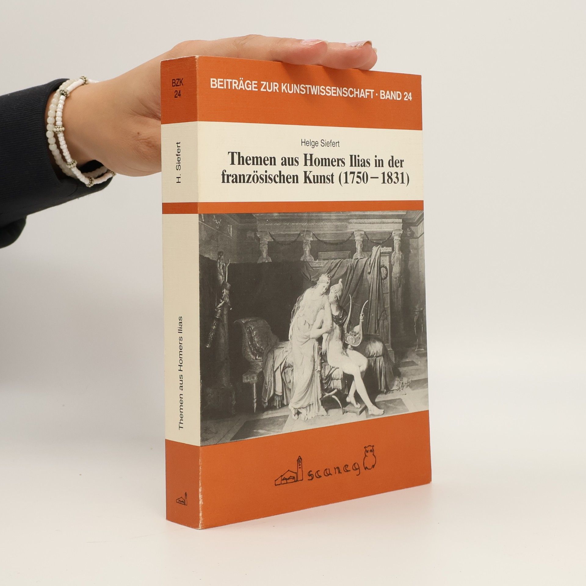 Helge Siefert Beiträge zur Kunstwissenschaft - 24: Themen aus Homers Ilias in der französischen Kunst (1750 - 1831)