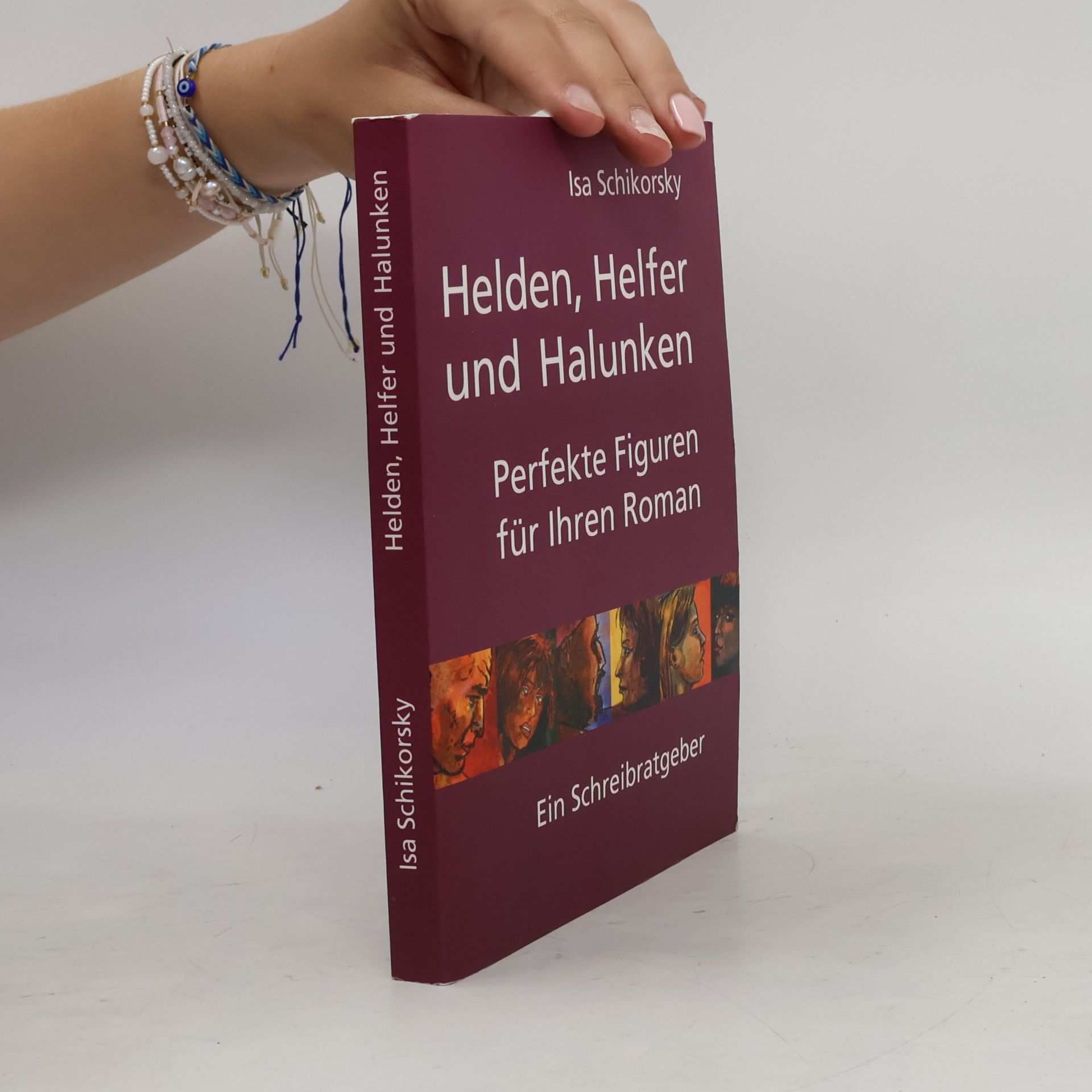 Isa Schikorsky Helden, Helfer und Halunken. Perfekte Figuren für Ihren Roman
