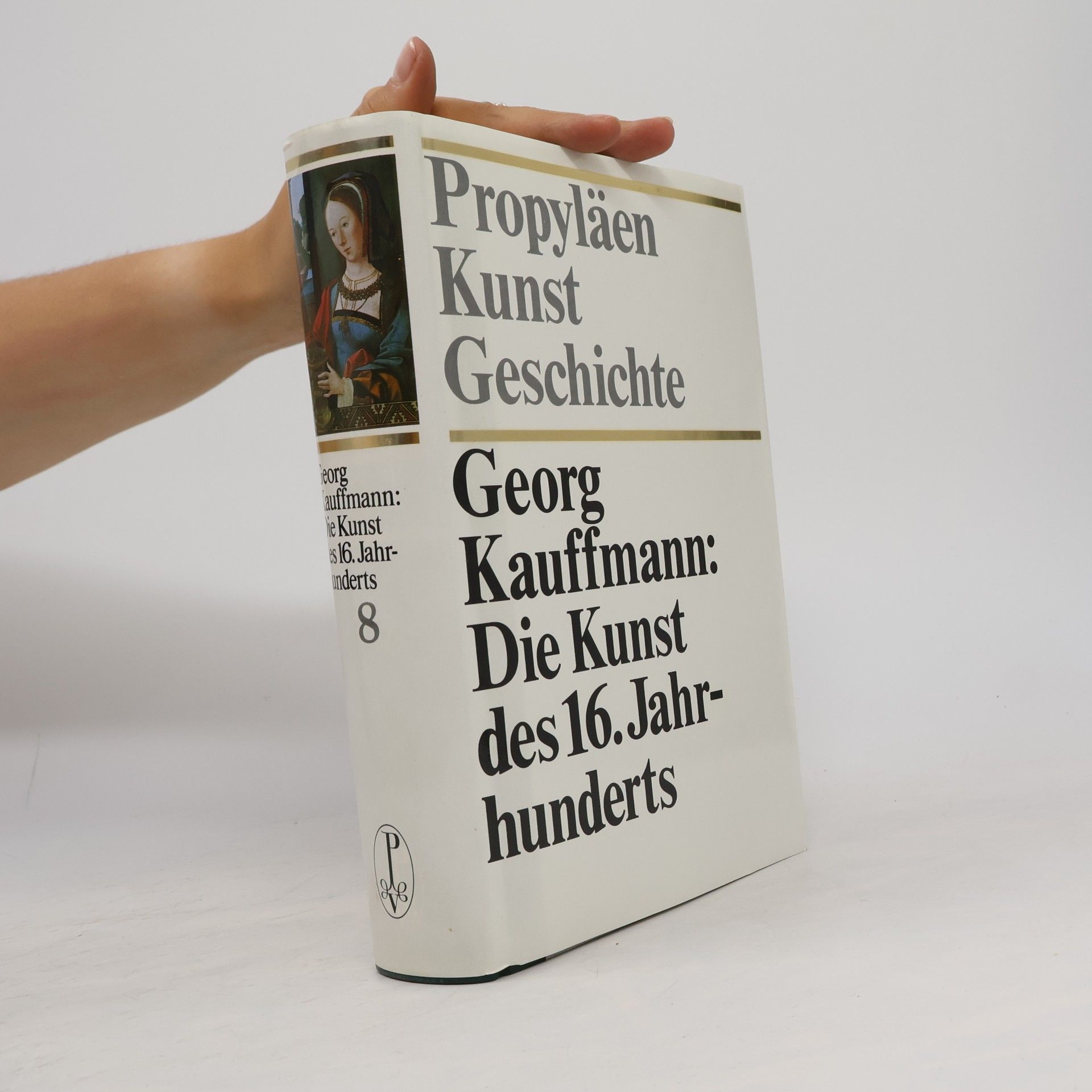 Georg Kauffmann Propyläen Kunstgeschichte 8. Die Kunst des 16. Jahrhunderts