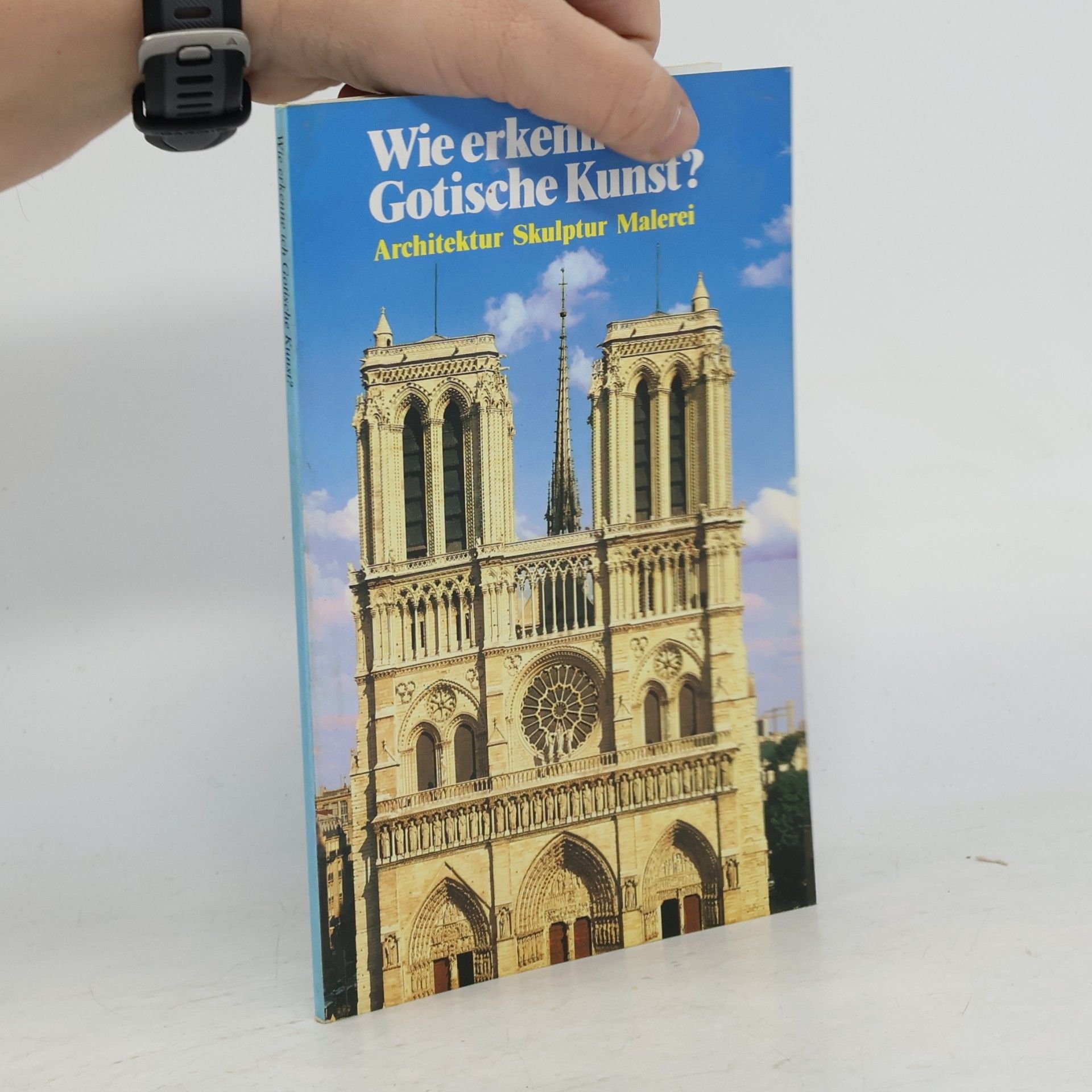 Autorenkollektiv Wie erkenne ich Gotische Kunst?