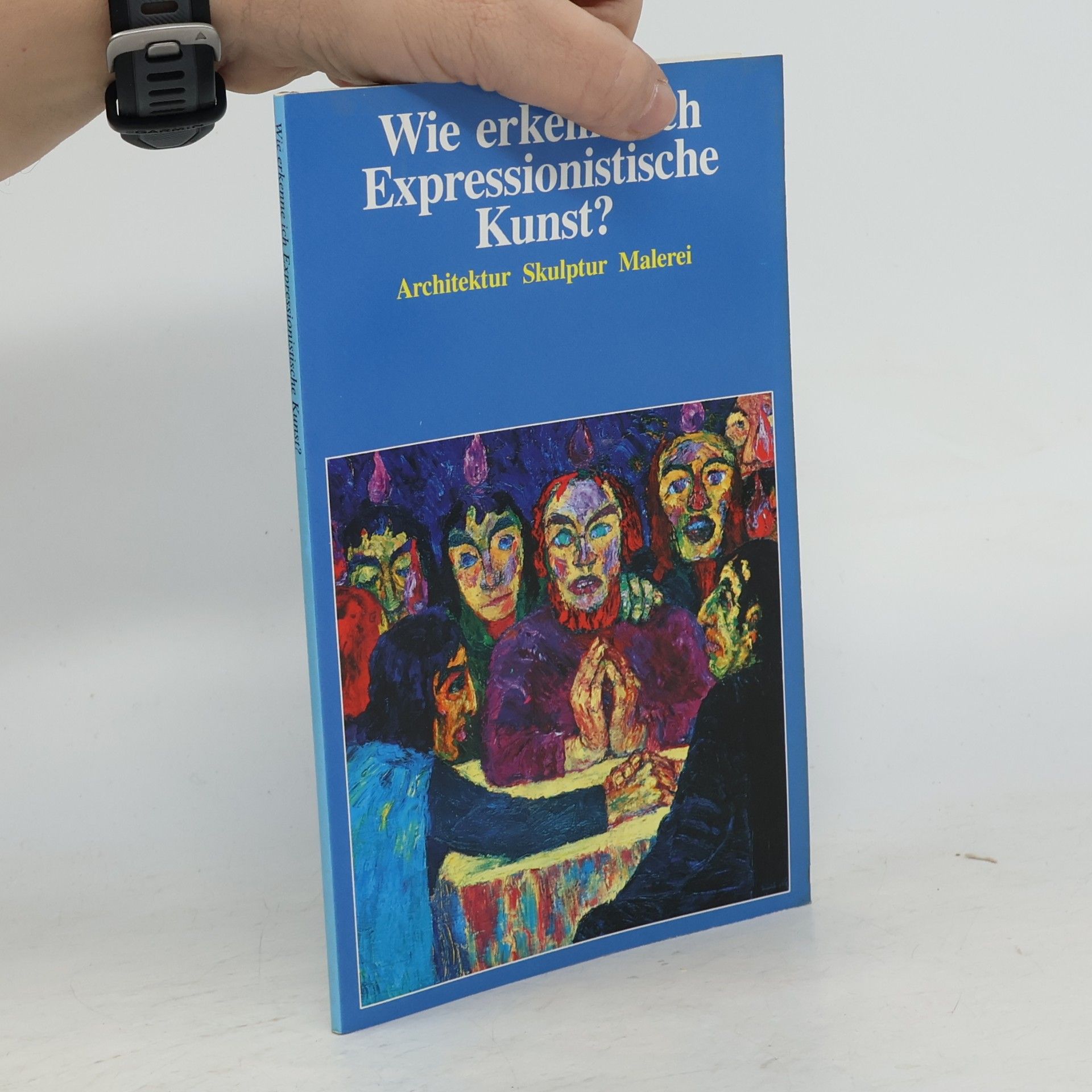 Autorenkollektiv Wie erkenne ich Expressionistische Kunst?
