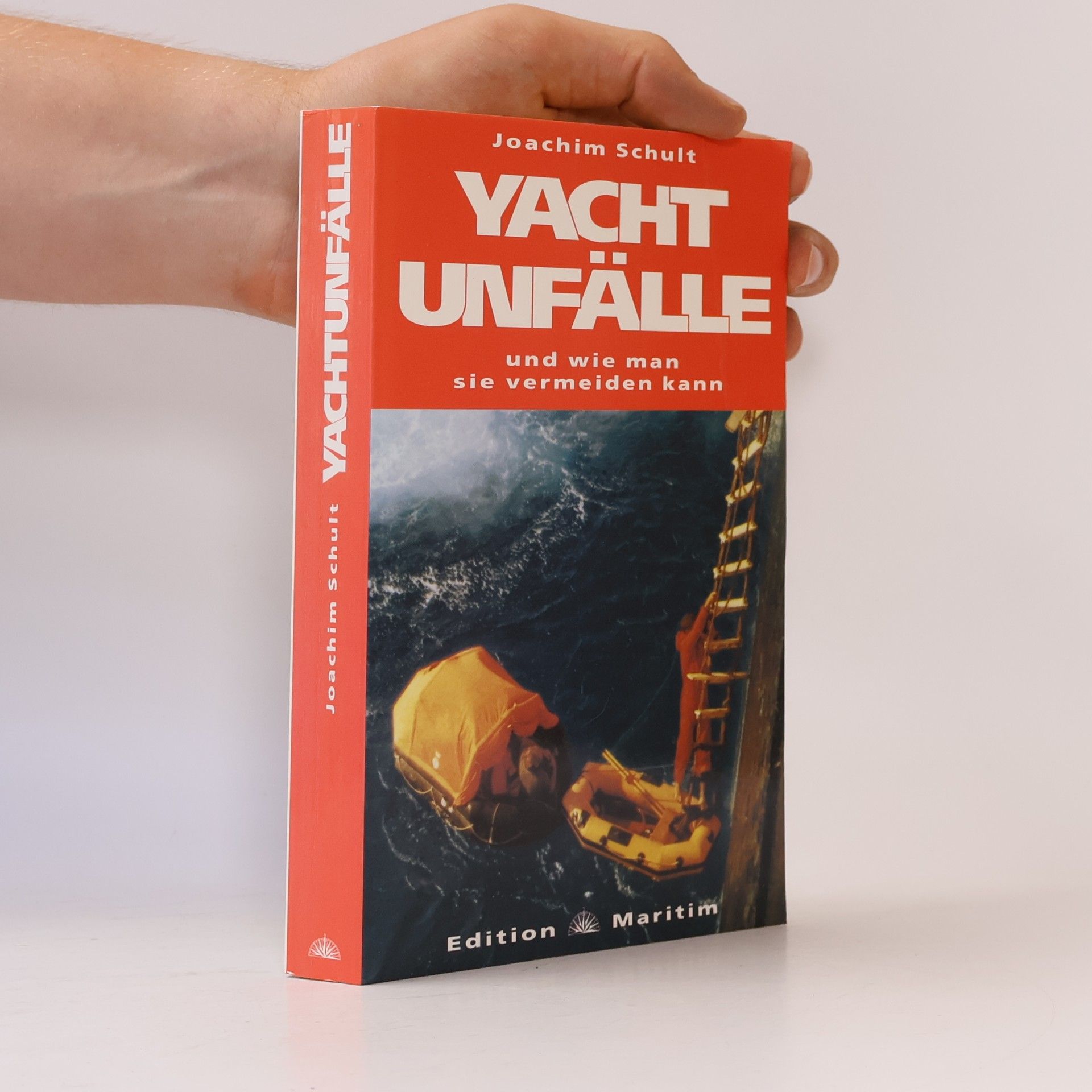 Joachim Schult Yachtunfälle und wie man sie vermeiden kann