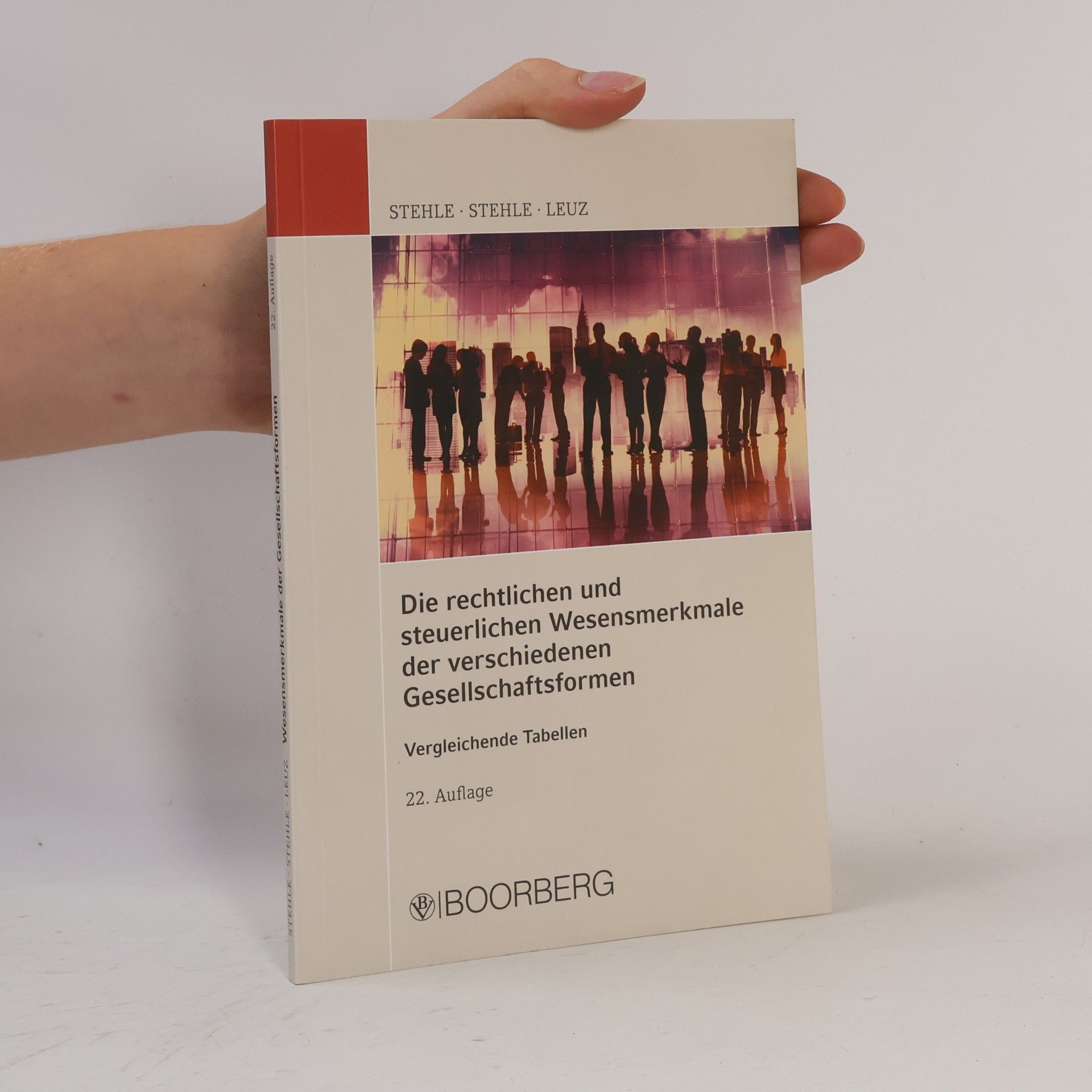 Anselm Stehle Die rechtlichen und steuerlichen Wesensmerkmale der verschiedenen Gesellschaftsformen