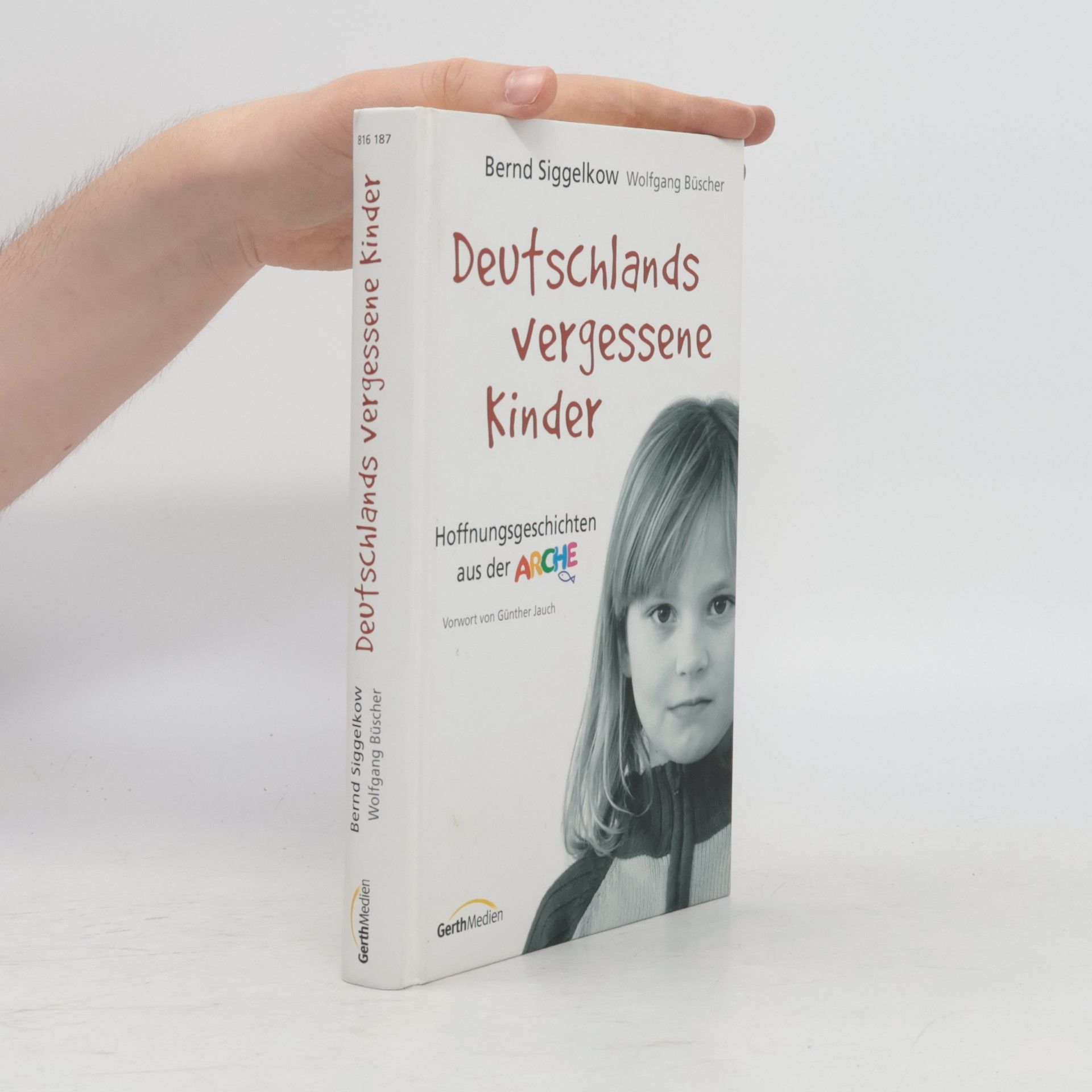 Bernd Siggelkow Deutschlands vergessene Kinder