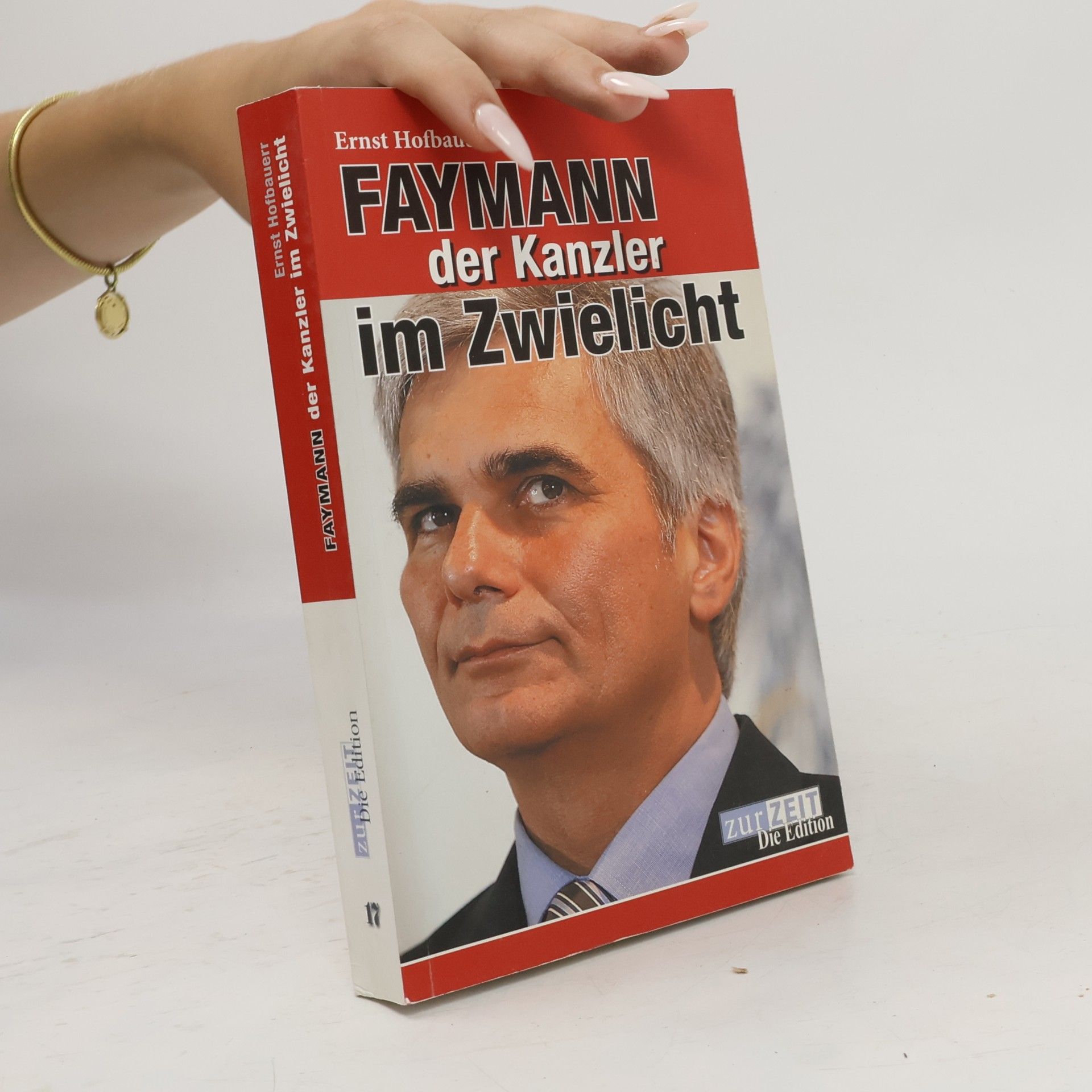 Ernst Hofbauer Faymann - der Kanzler im Zwielicht