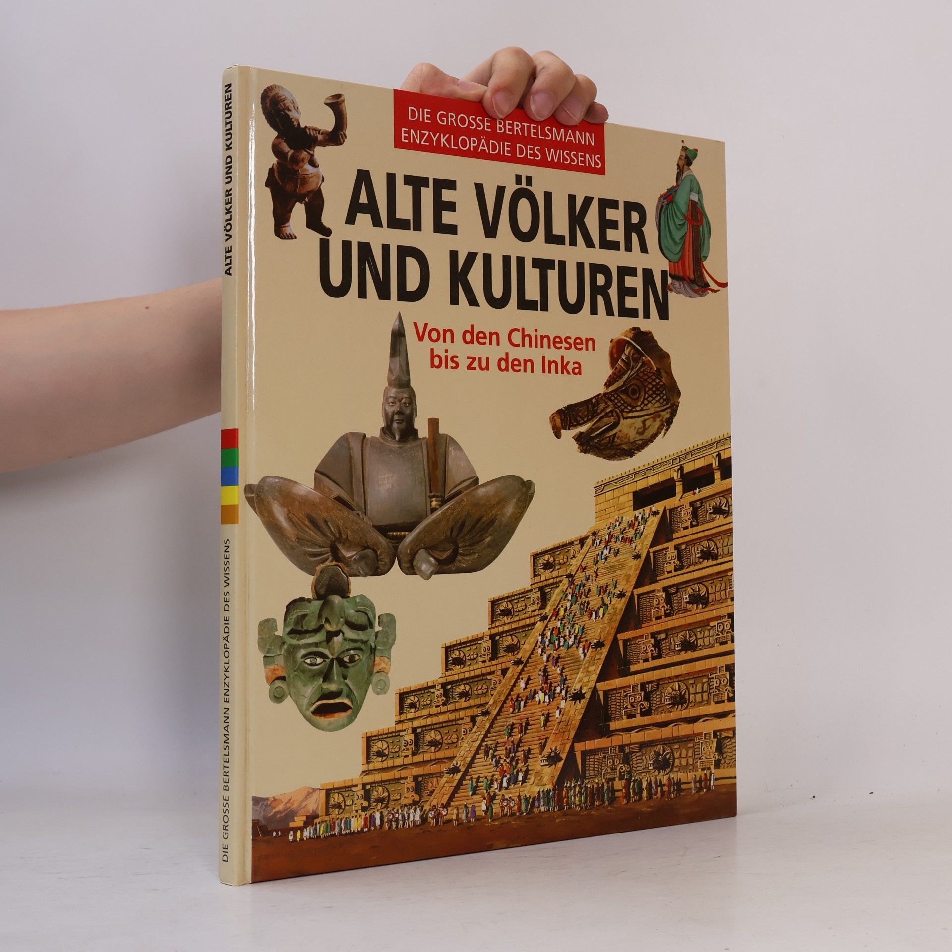 Kolektiv autorů Alte Völker und Kulturen. Von den Chinesen bis zu den Inka