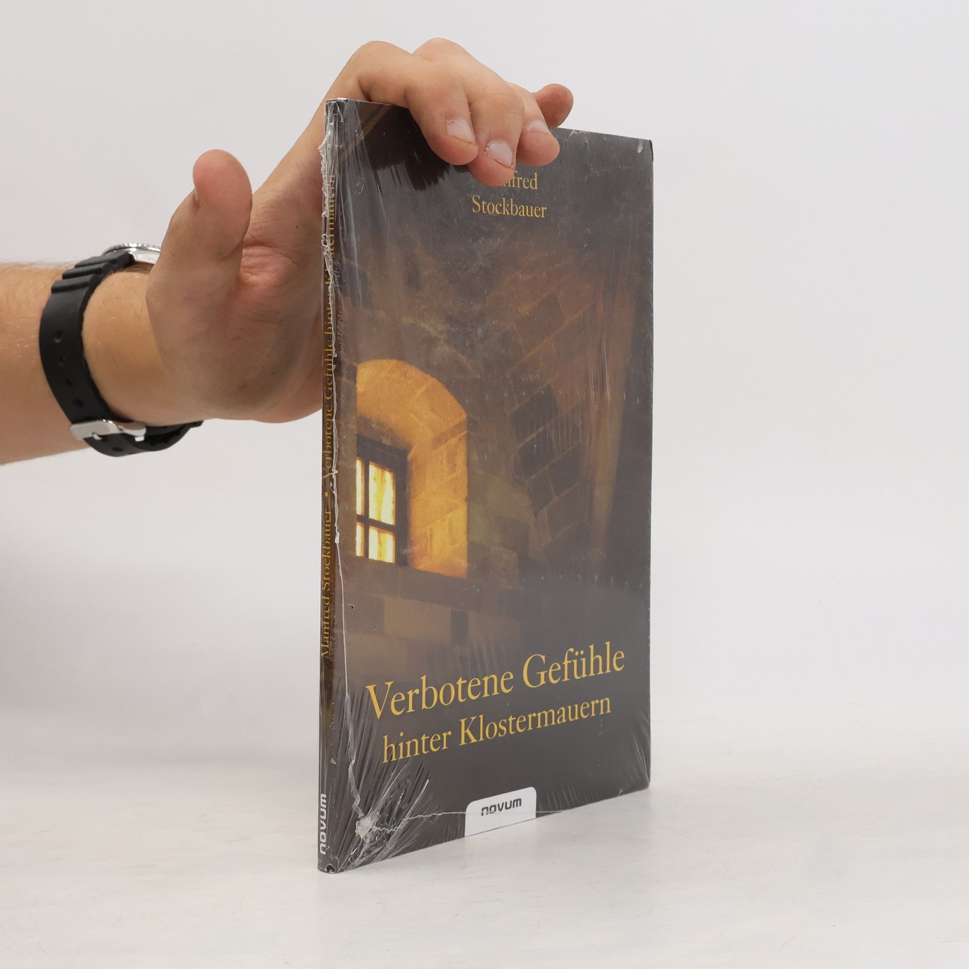 Manfred Stockbauer Verbotene Gefühle hinter Klostermanuern