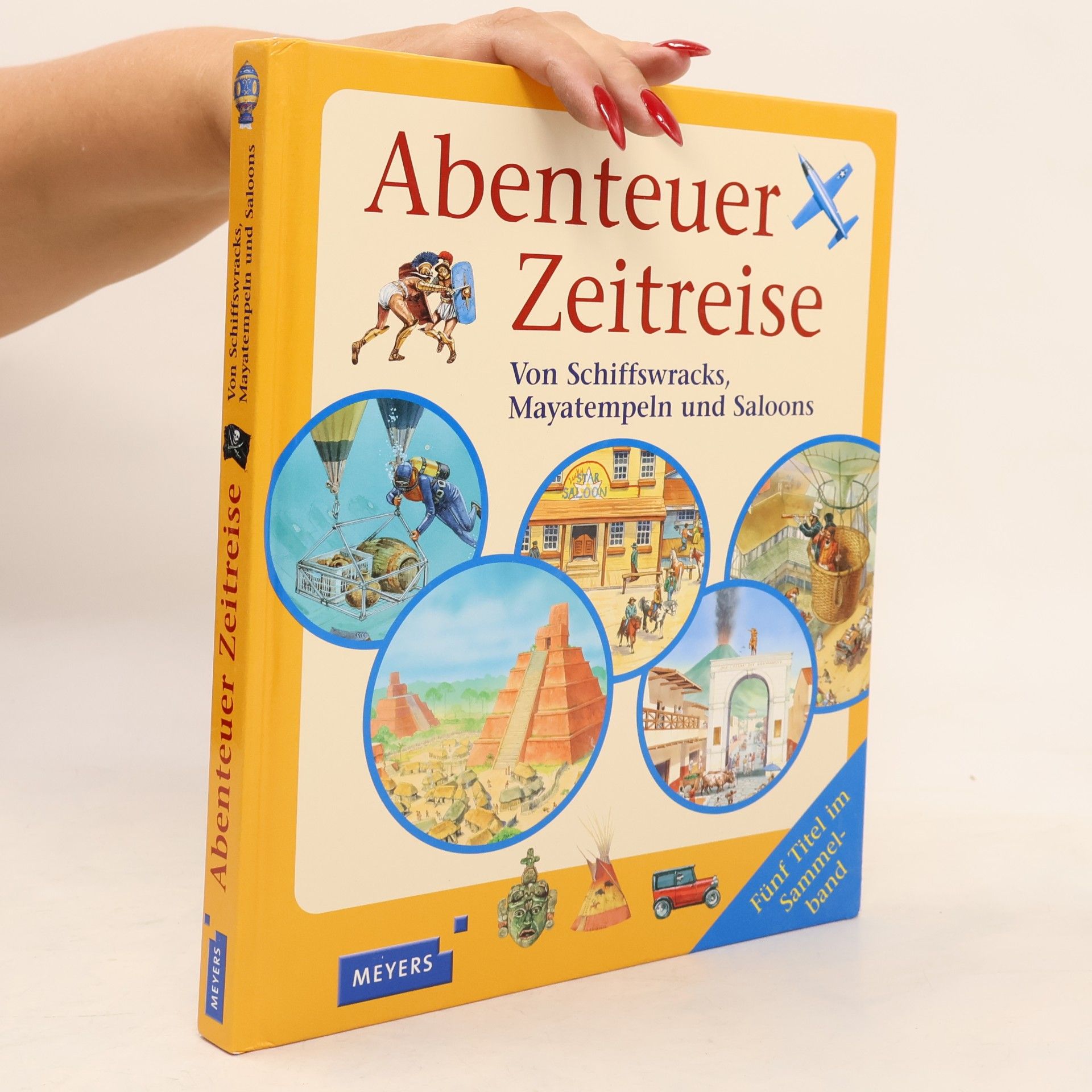 Collectif d'auteurs Abenteuer Zeitreise. Von Schiffswracks, Mayatempeln und Saloons