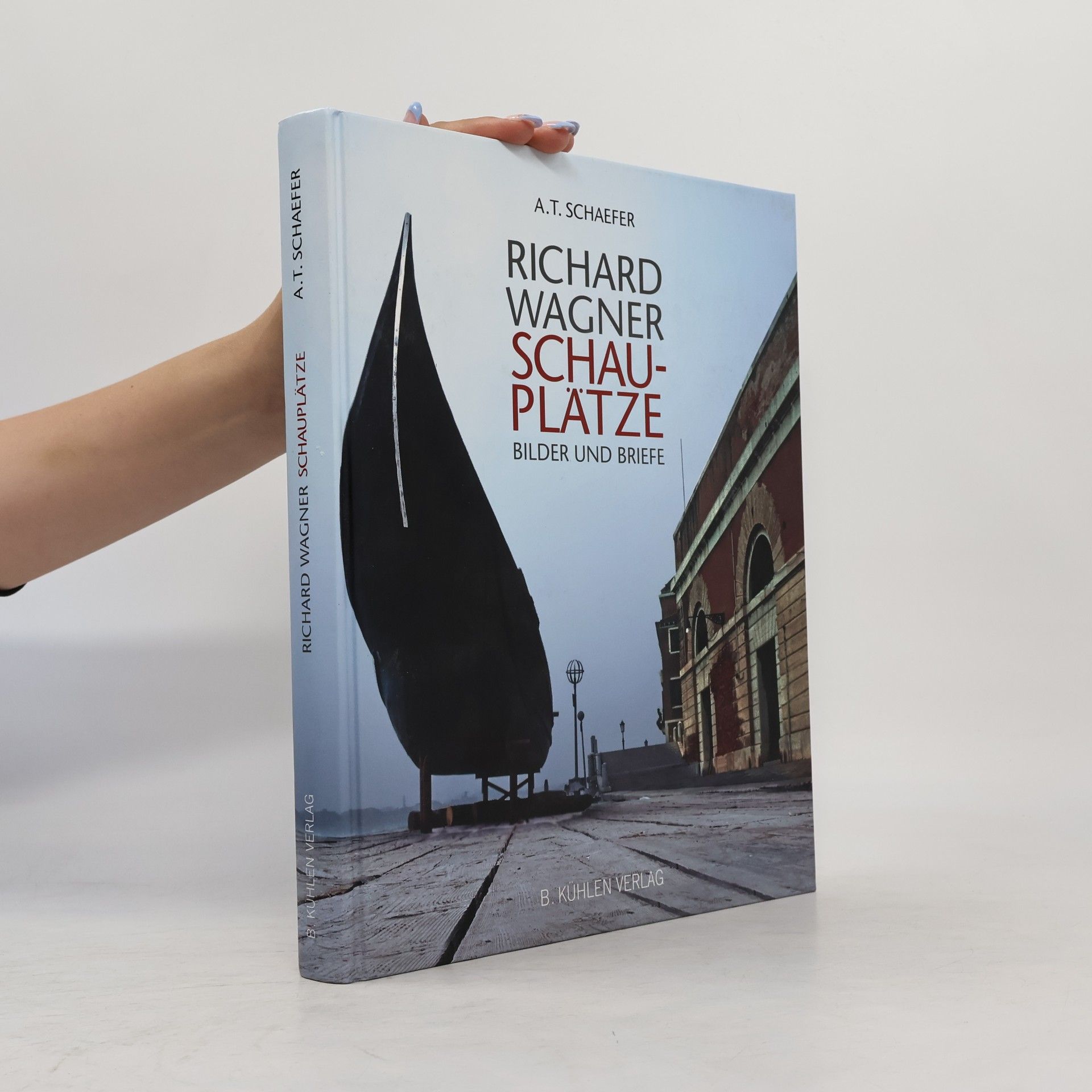 Richard Wagner - Schauplätze, Bilder und Briefe