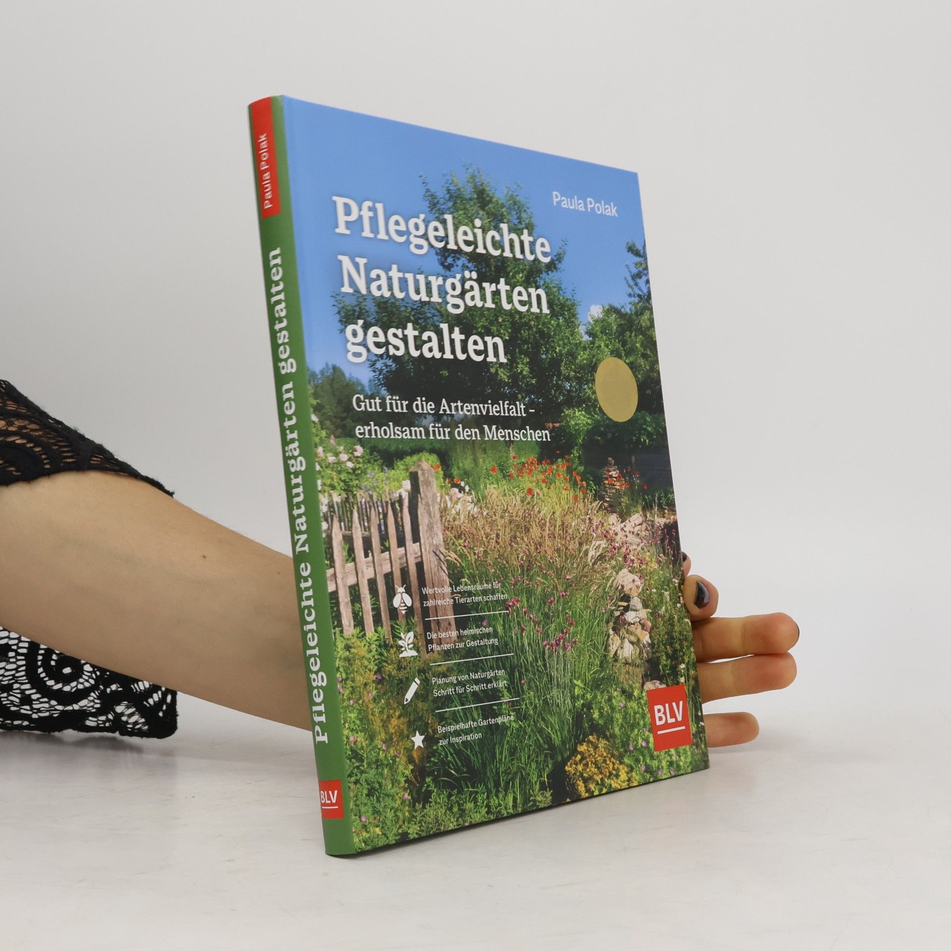Paula Polak Pflegeleichte Naturgärten gestalten