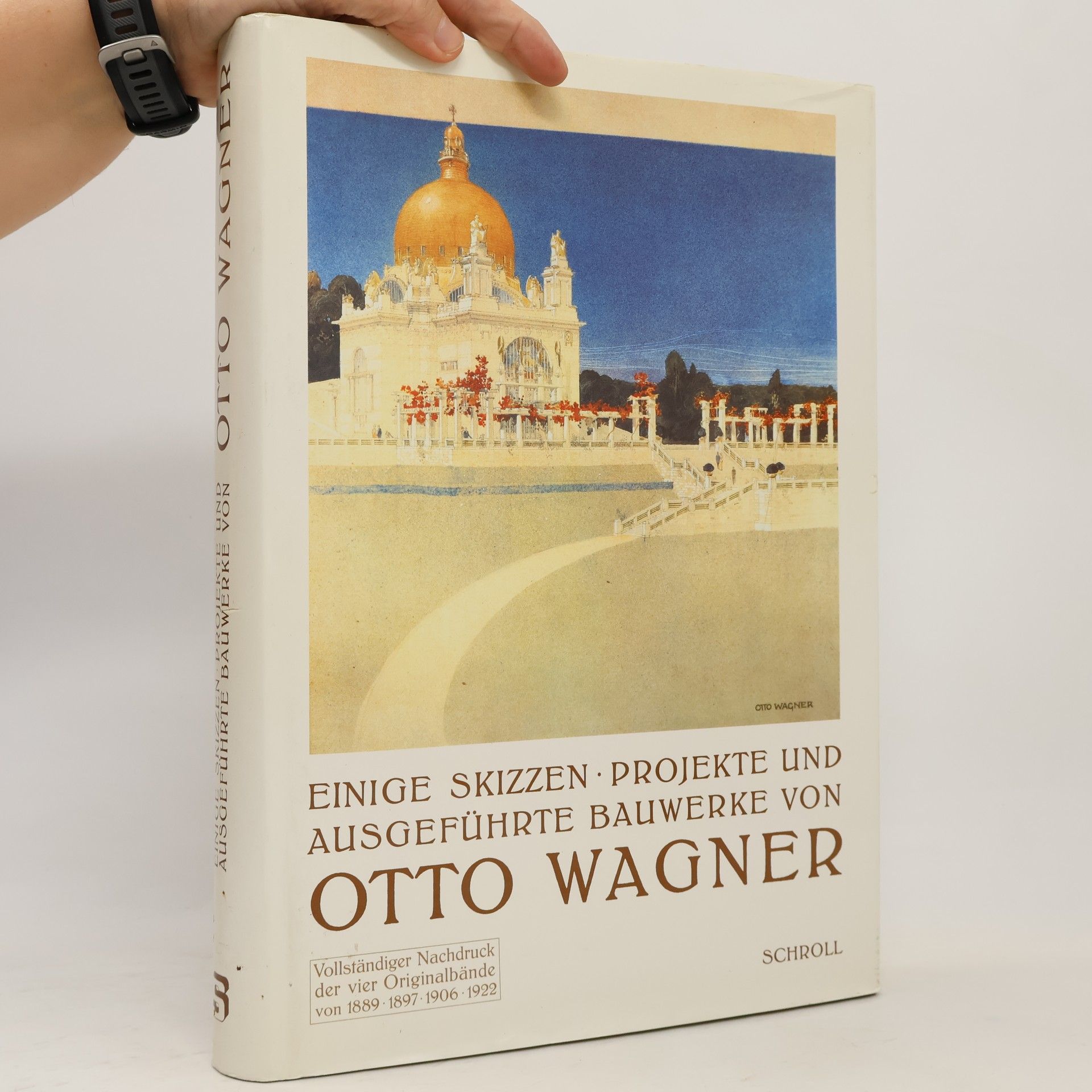 Otto Wagner Einige Skizzen, Projekte und ausgeführte Bauwerke