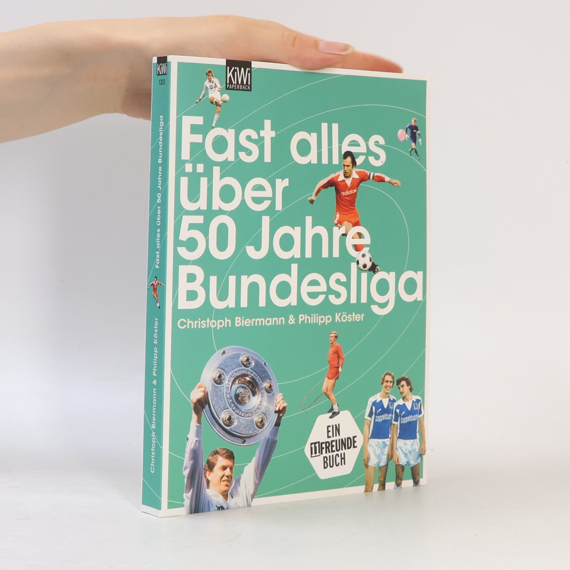 Christoph Biermann Fast alles über 50 Jahre Bundesliga