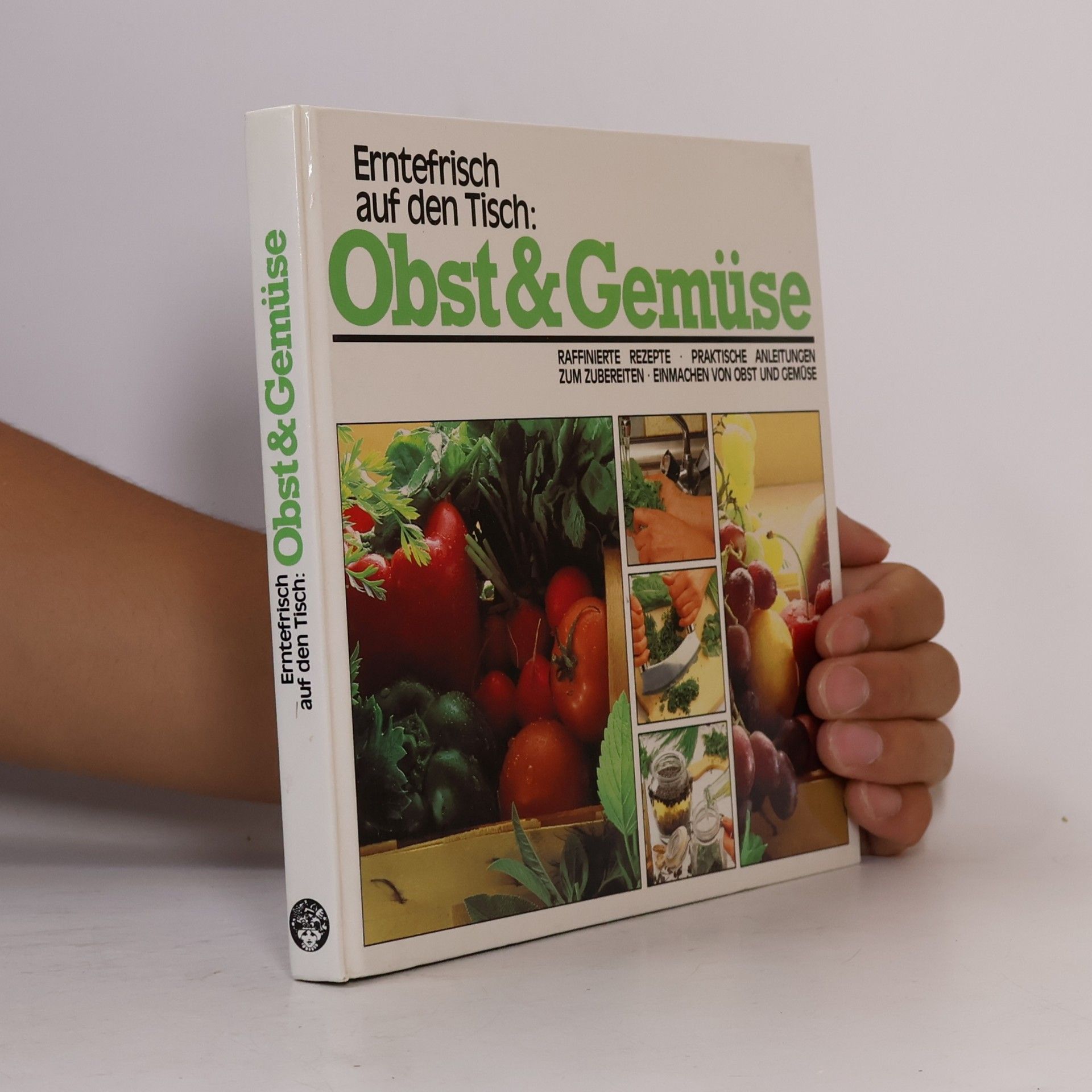 Autorenkollektiv Erntefrisch auf den Tisch. Obst & Gemüse