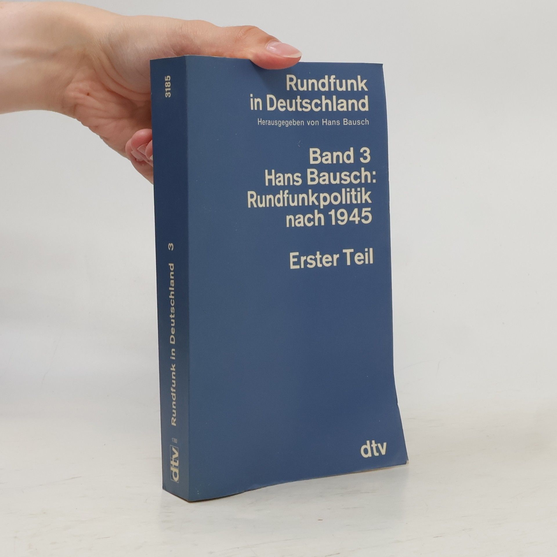 Hans Bausch Rundfunk in Deutschland - 3: Rundfunkpolitik nach 1945