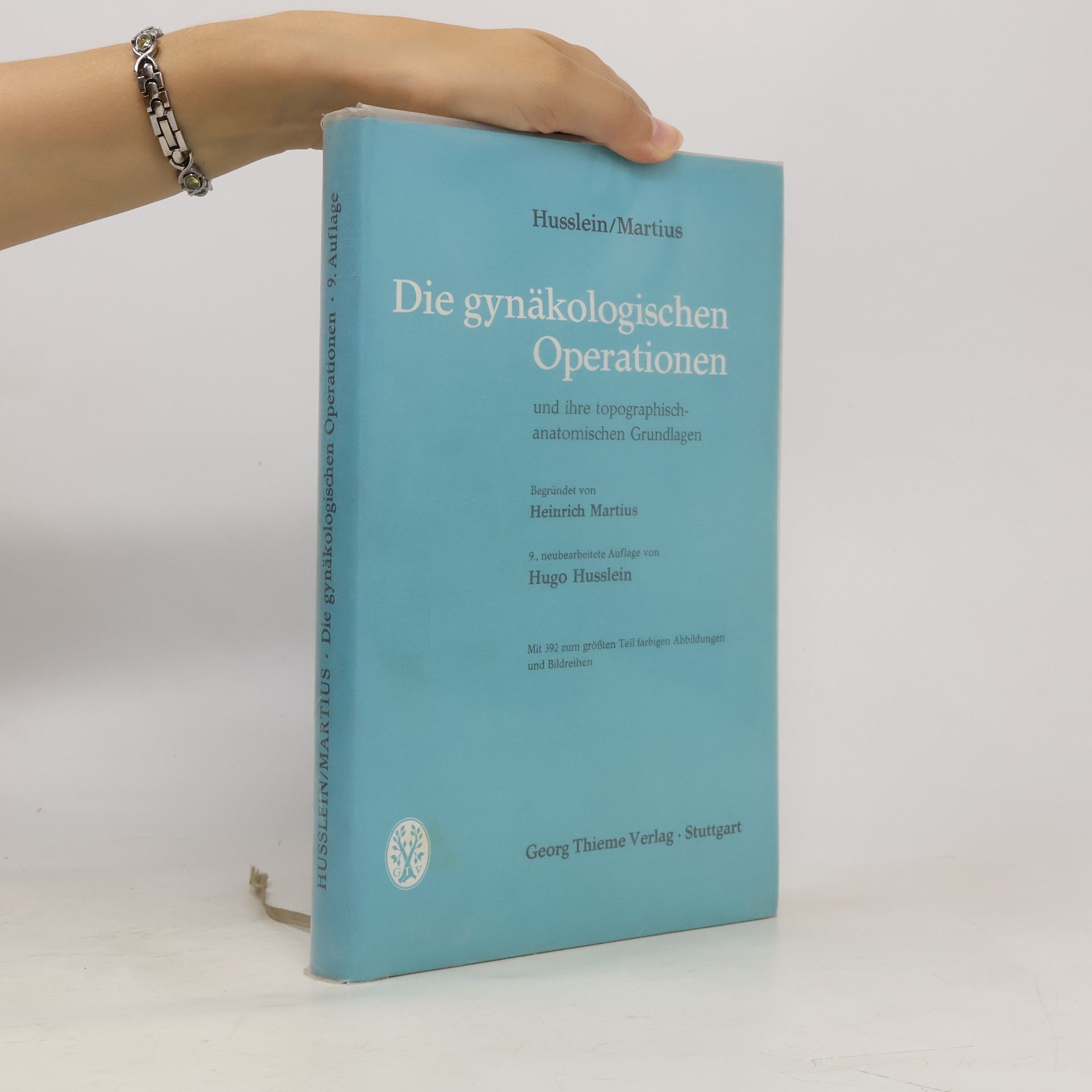 Hugo Husslein Die gynäkologischen Operationen und ihre topographisch-anatomischen Grundlagen