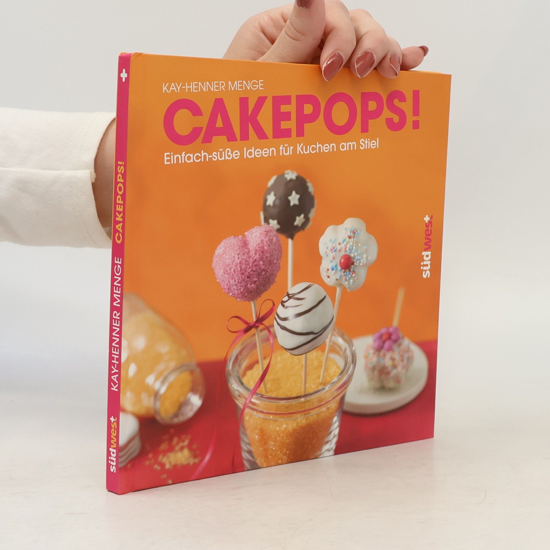 Kay-Henner Menge Cakepops: Einfach-süße Ideen für Kuchen am Stiel