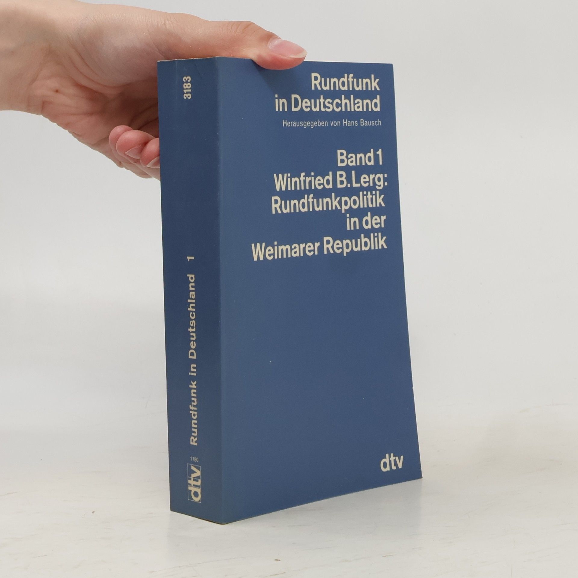 Winfried B. Lerg Rundfunk in Deutschland - 1: Rundfunkpolitik in der Weimarer Republik