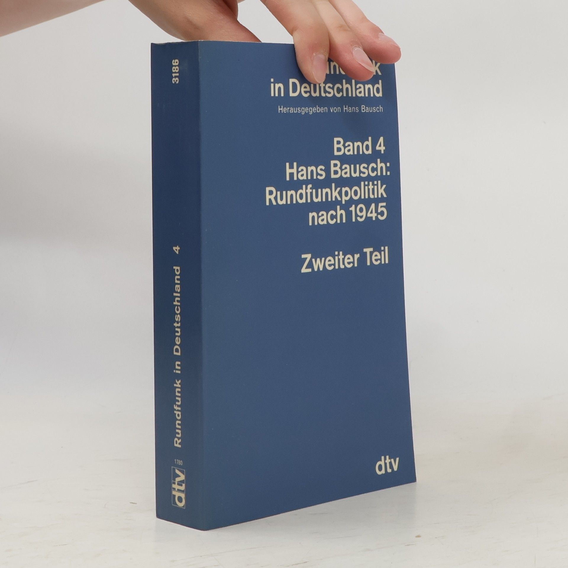Hans Bausch Rundfunk in Deutschland - 4: Rundfunkpolitik nach 1945