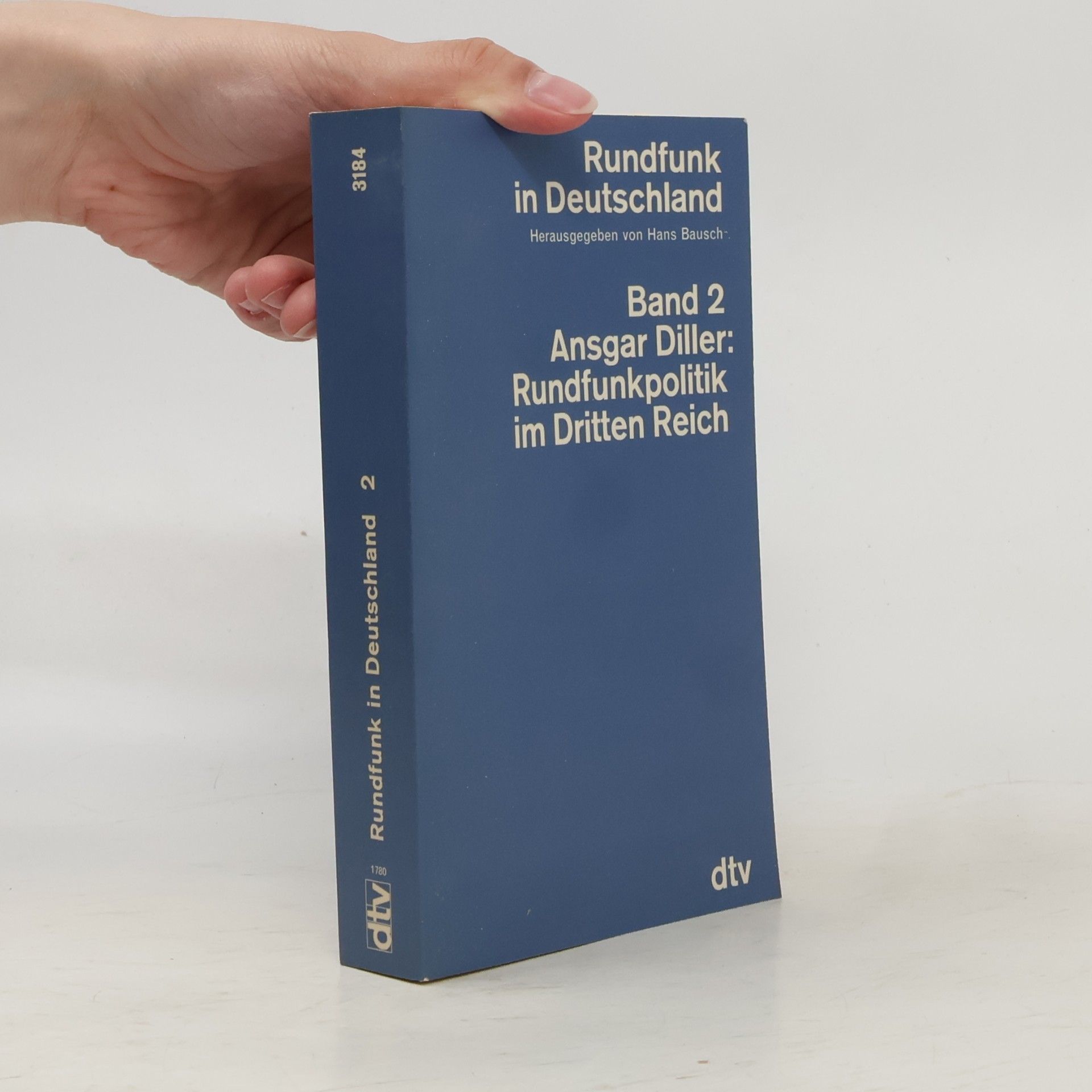 Ansgar Diller Rundfunk in Deutschland - 2: Rundfunkpolitik im Dritten Reich