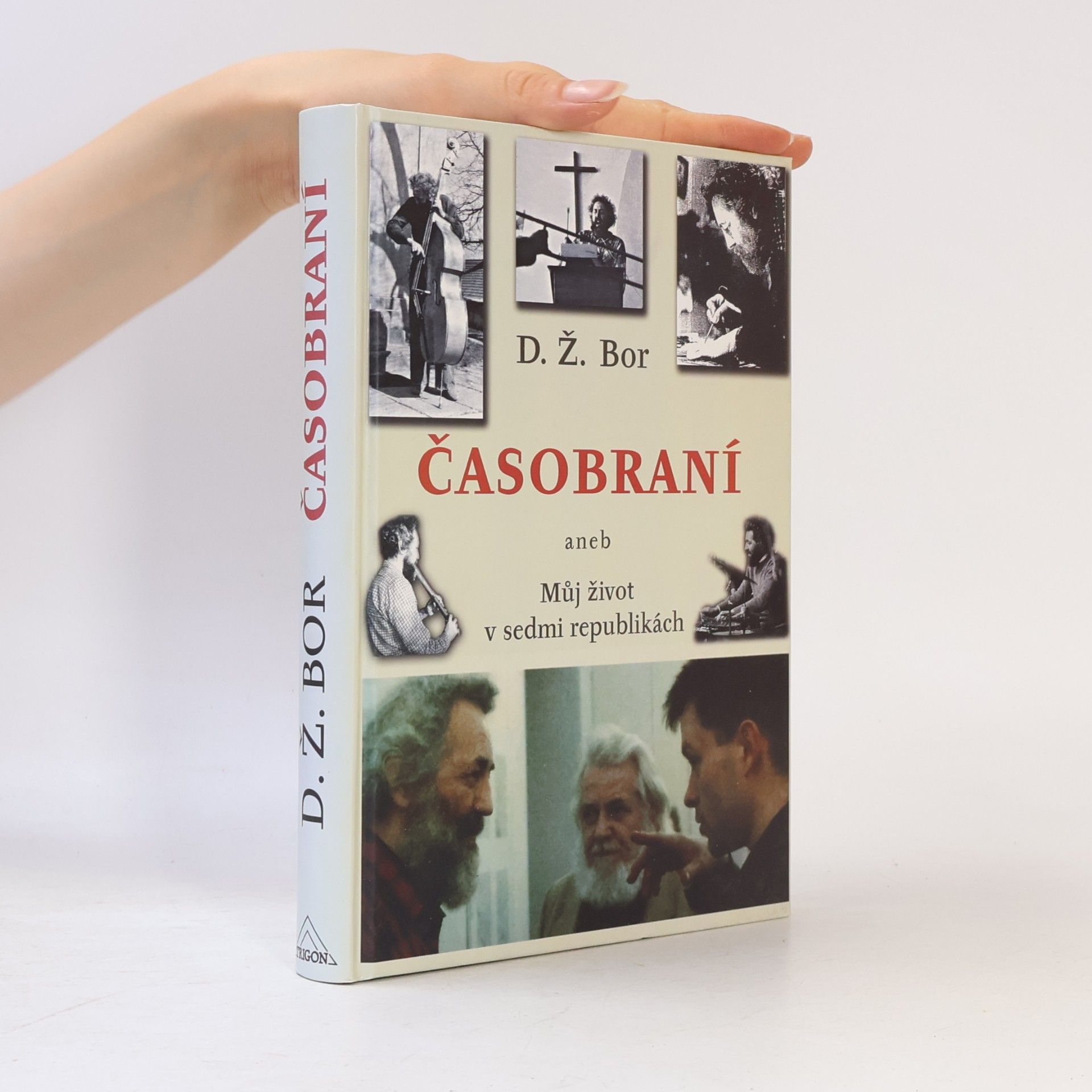 D. Ž. Bor Časobraní, aneb Můj život v sedmi republikách