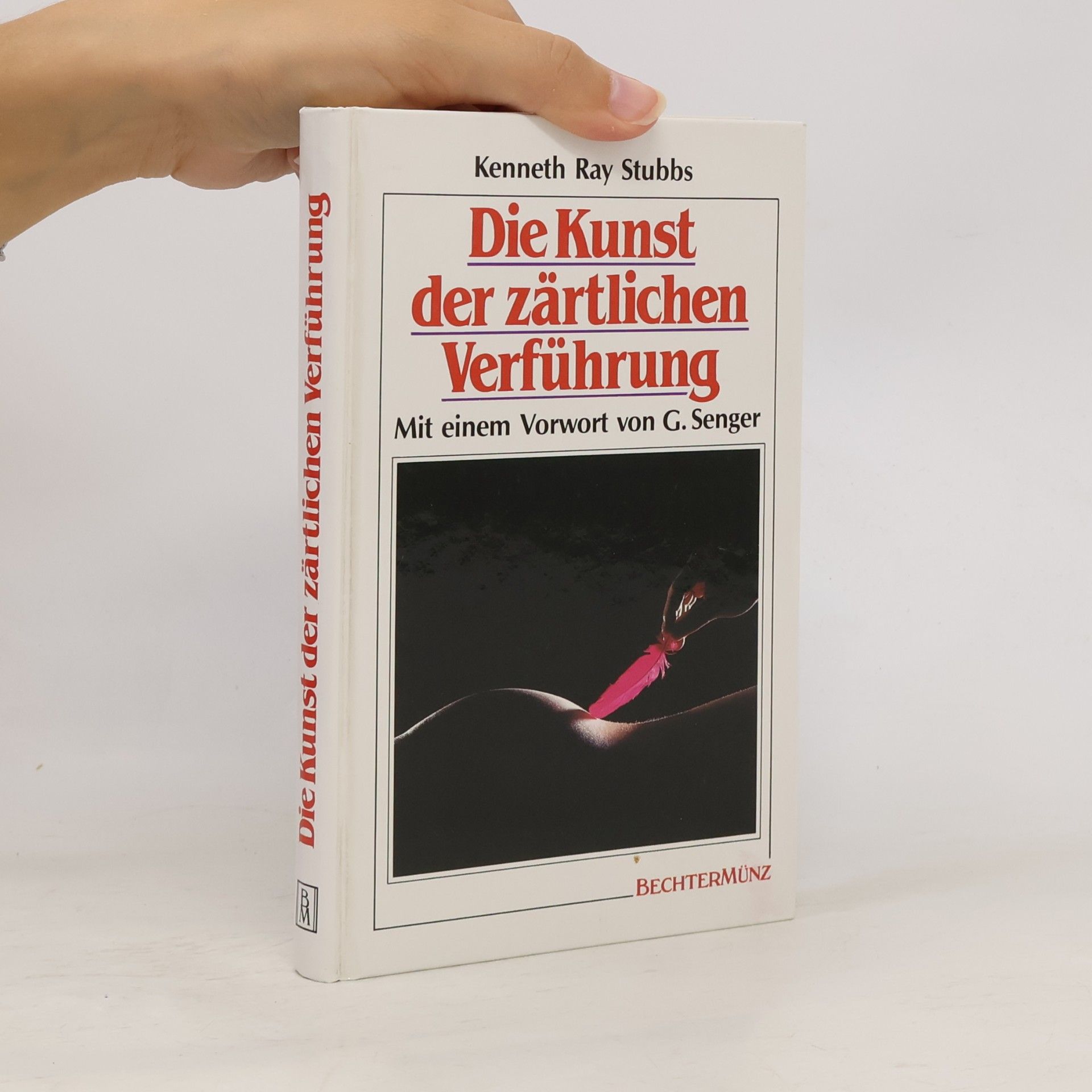 Kenneth Ray Stubbs Die Kunst der zärtlichen Verführung