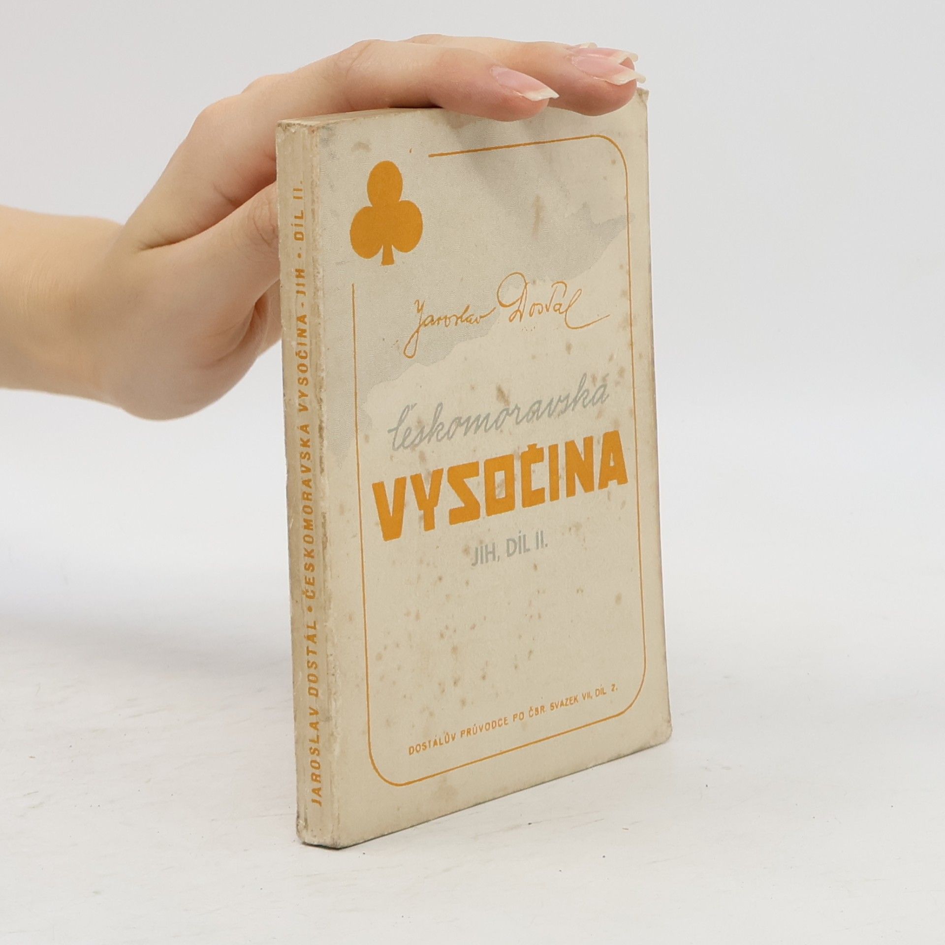 Jaroslav Dostál Českomoravská Vysočina - jih: Díl II.
